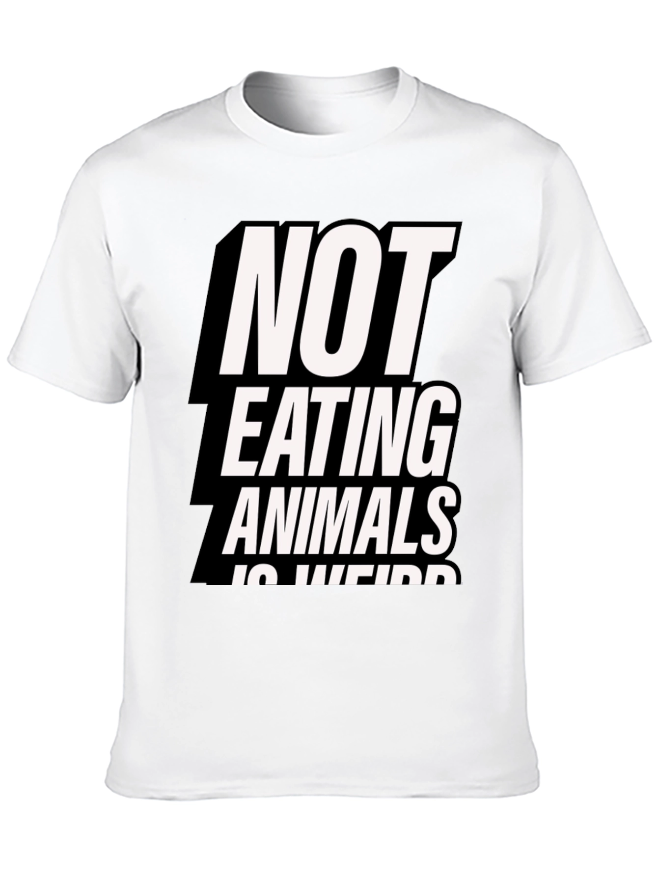 Vegan Statement T-Shirt: Not Eating Animals is Weird
