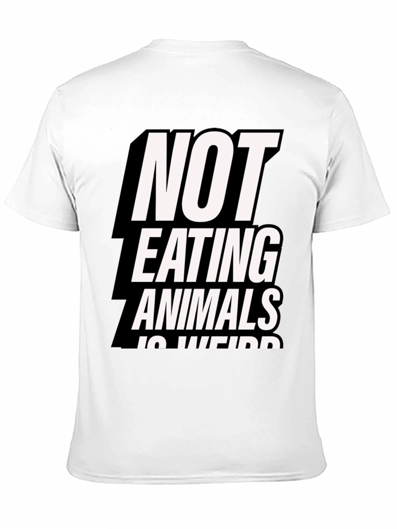 Vegan Statement T-Shirt: Not Eating Animals is Weird