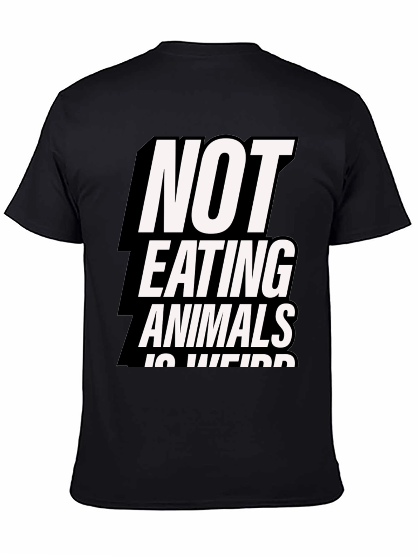 Vegan Statement T-Shirt: Not Eating Animals is Weird
