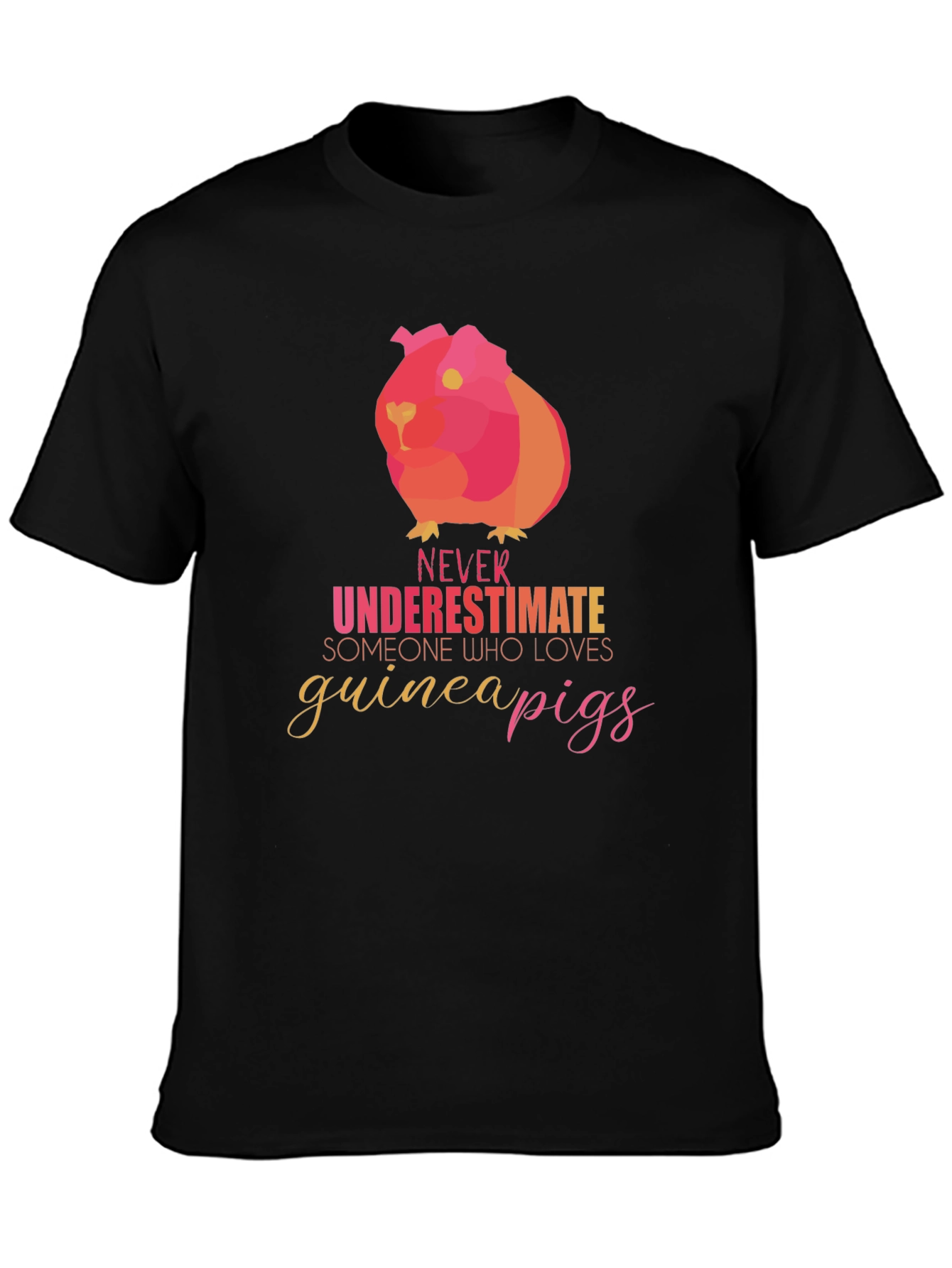 Guinea Pig Lover T-Shirt - Never Underestimate