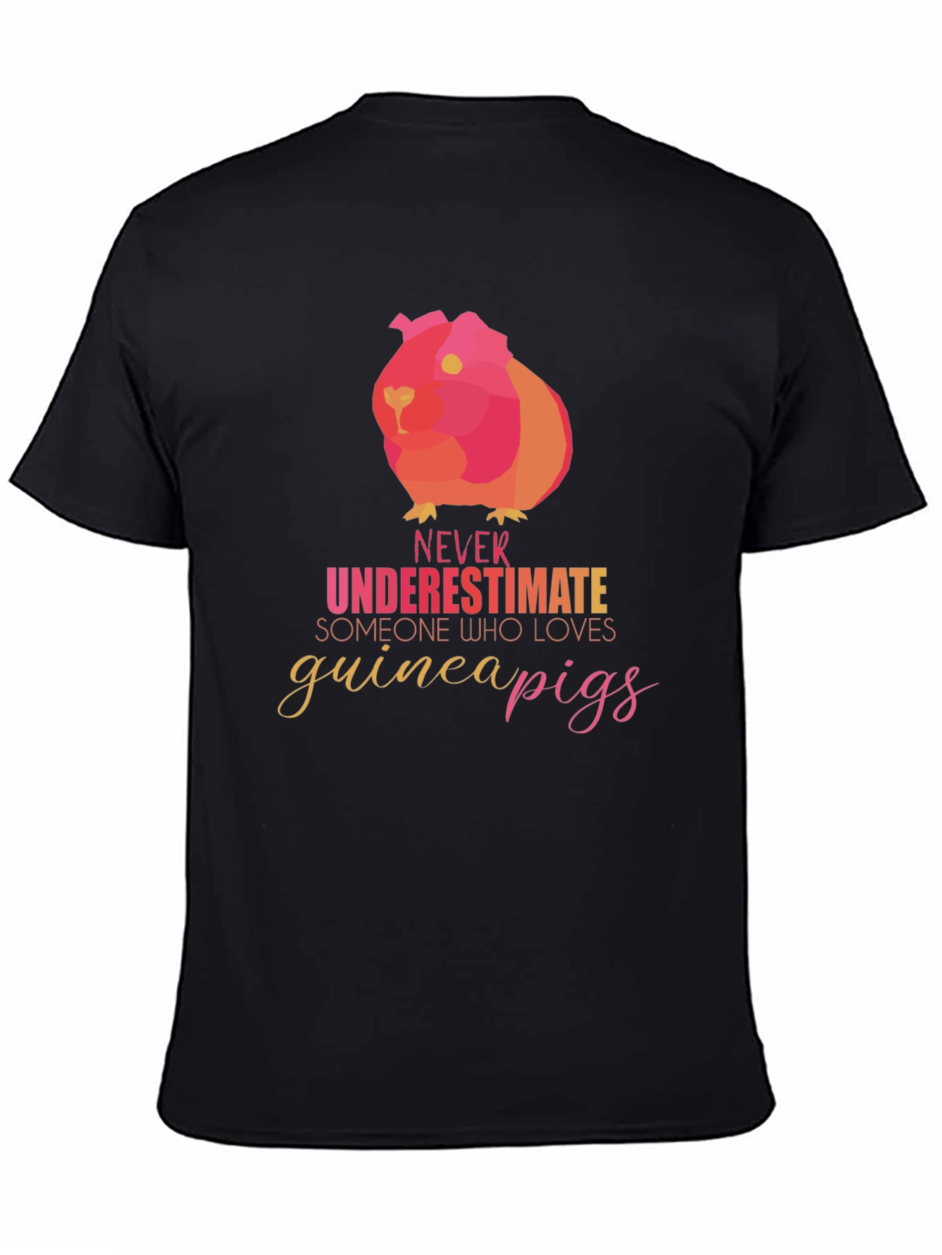 Guinea Pig Lover T-Shirt - Never Underestimate