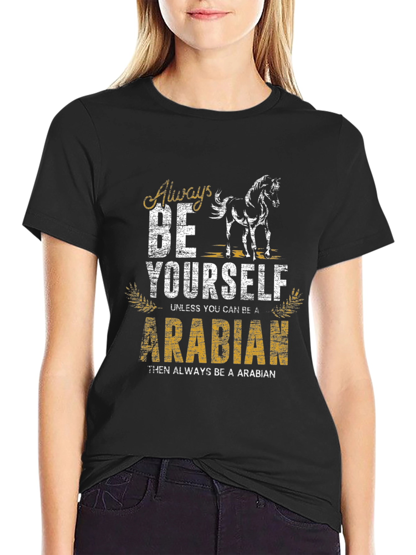 Always Be Yourself Arabian Horse T-Shirt