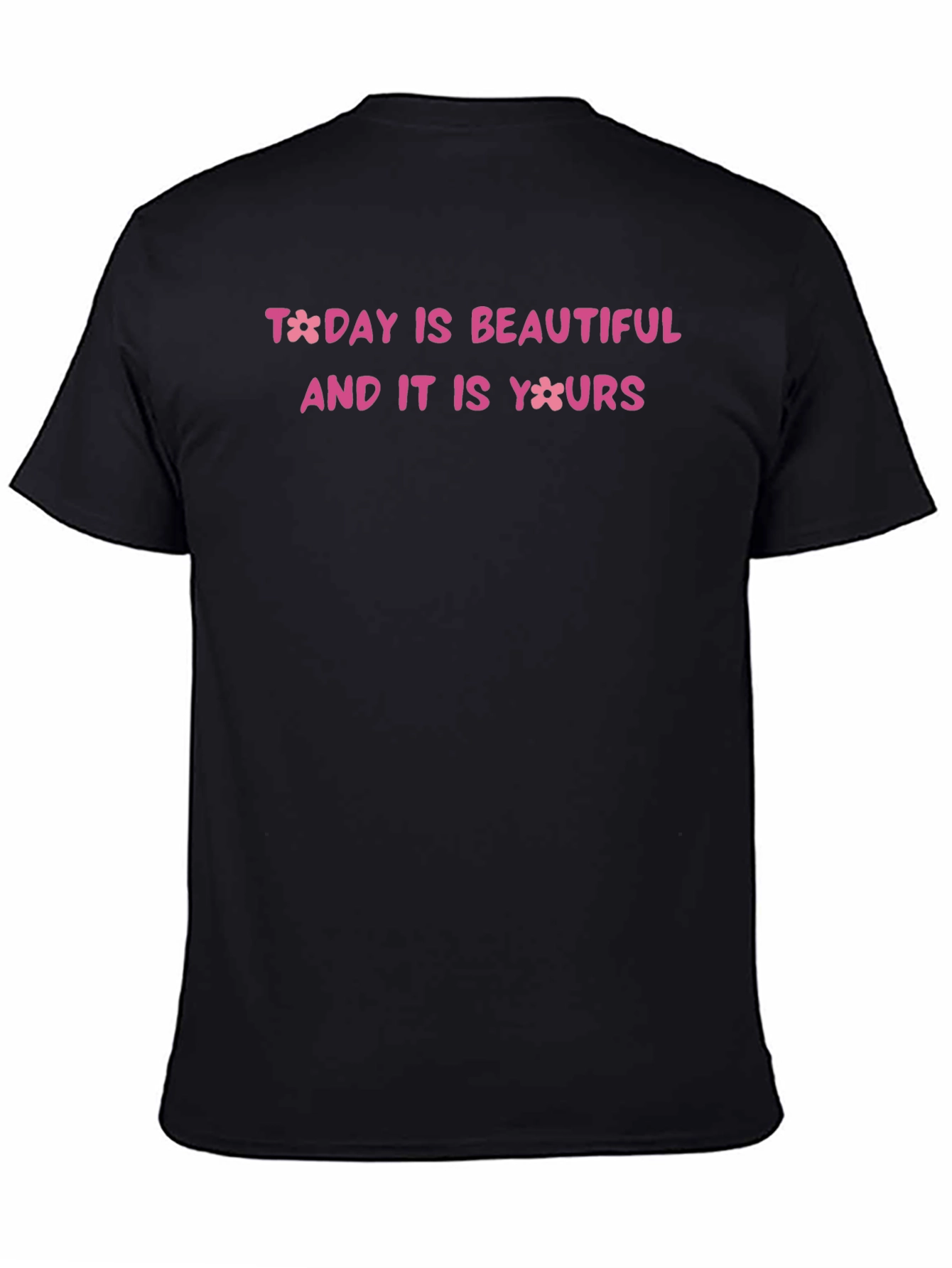 Today is Beautiful T-Shirt