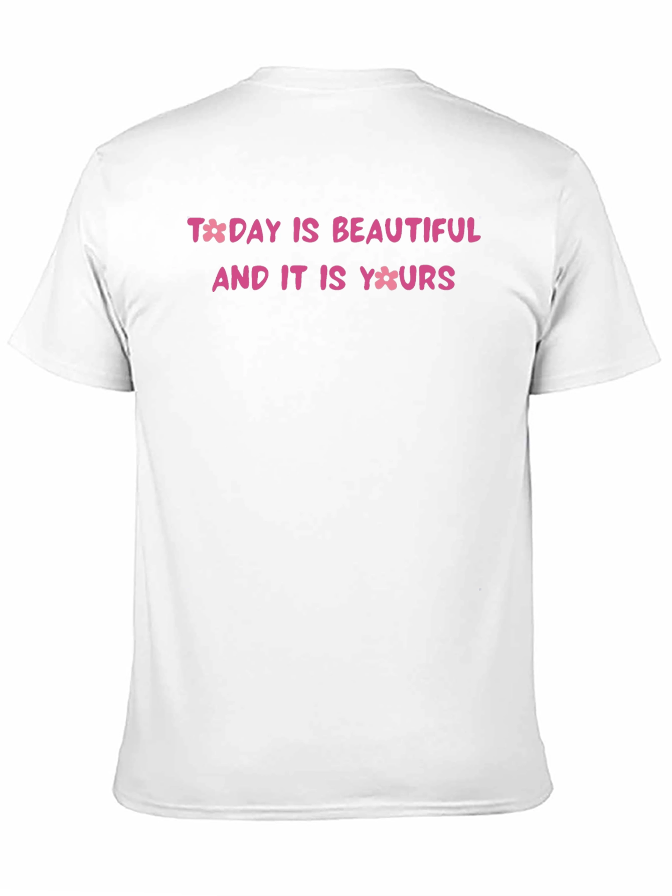 Today is Beautiful T-Shirt