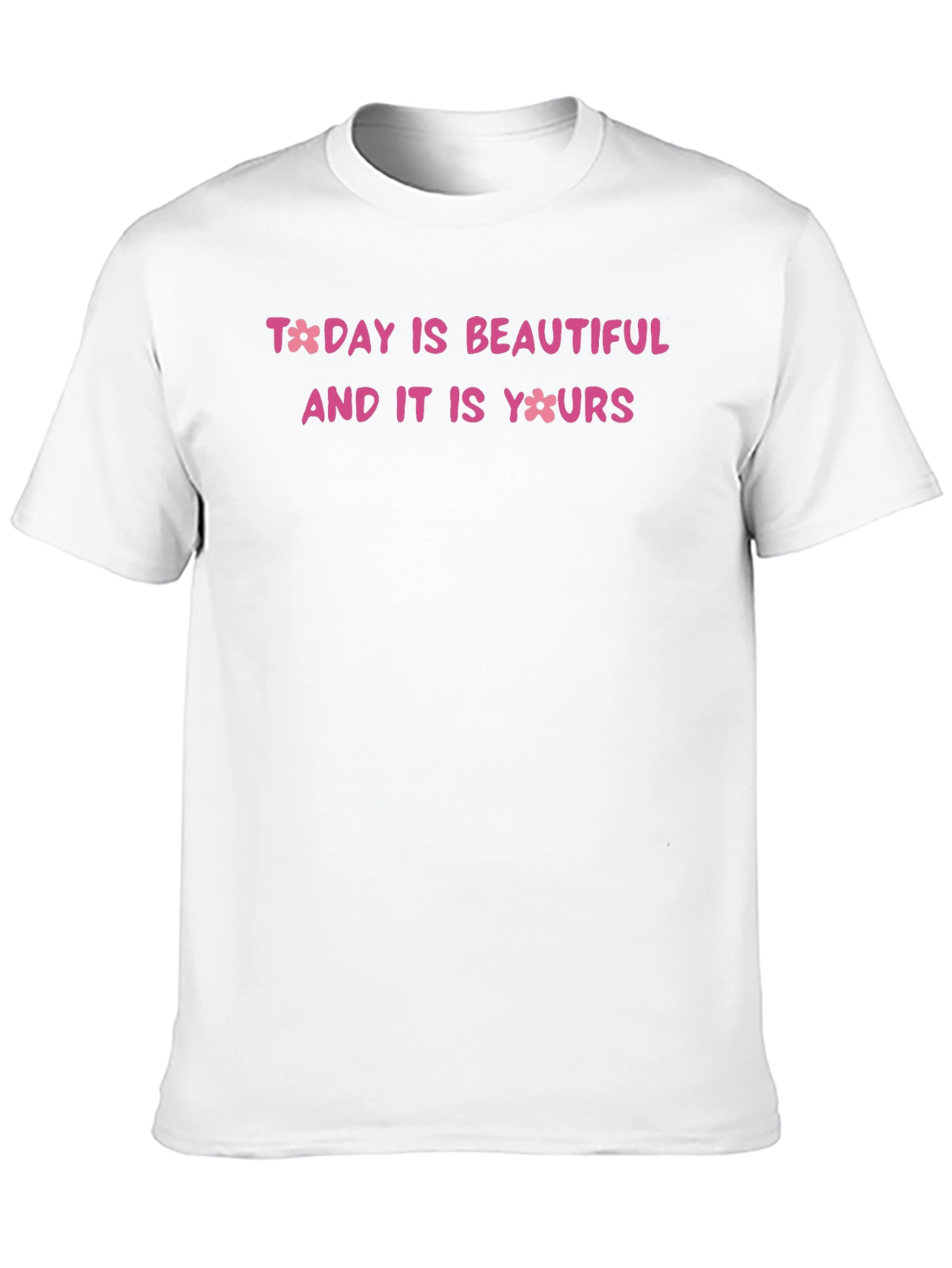 Today is Beautiful T-Shirt