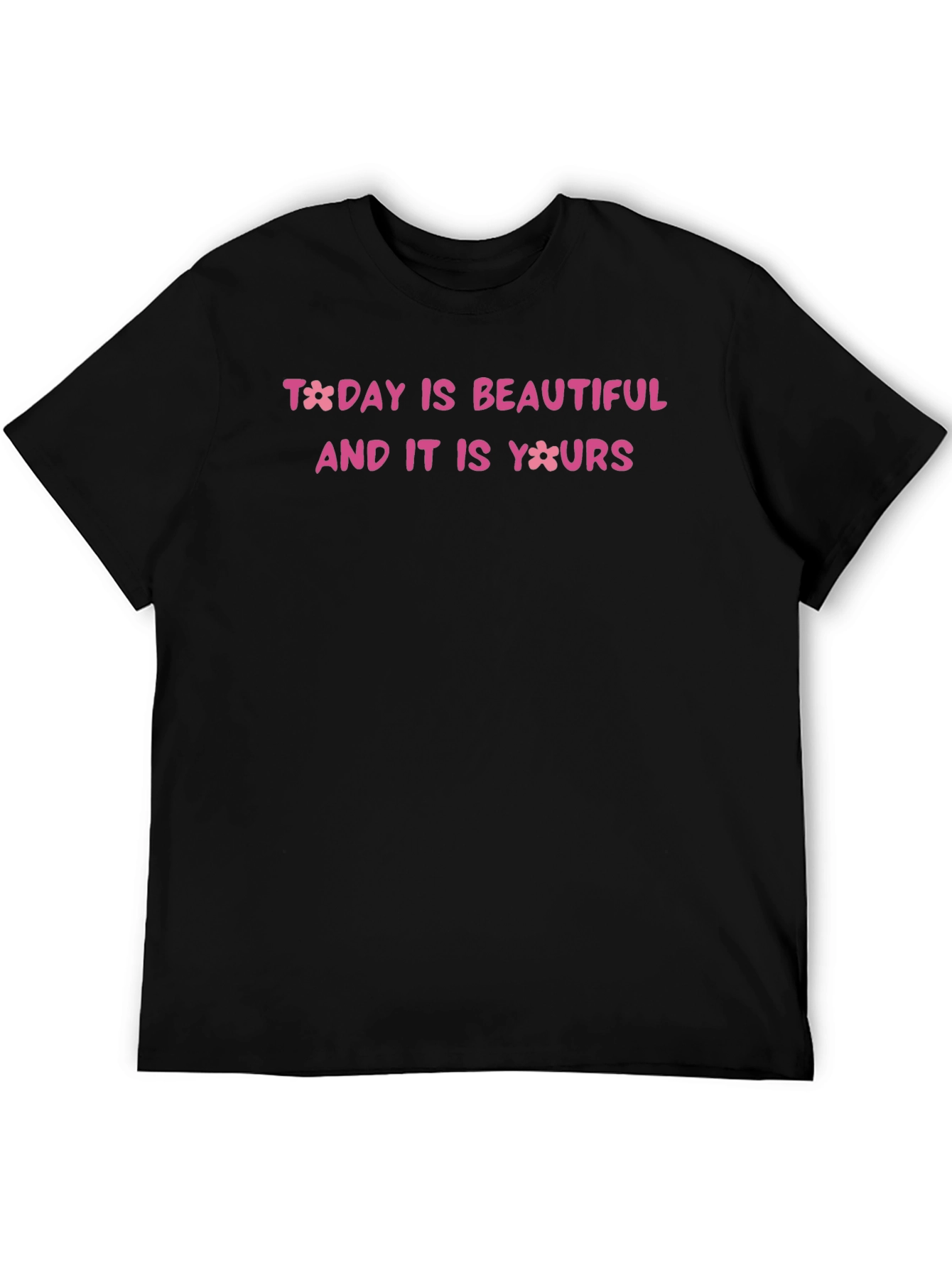 Today is Beautiful T-Shirt