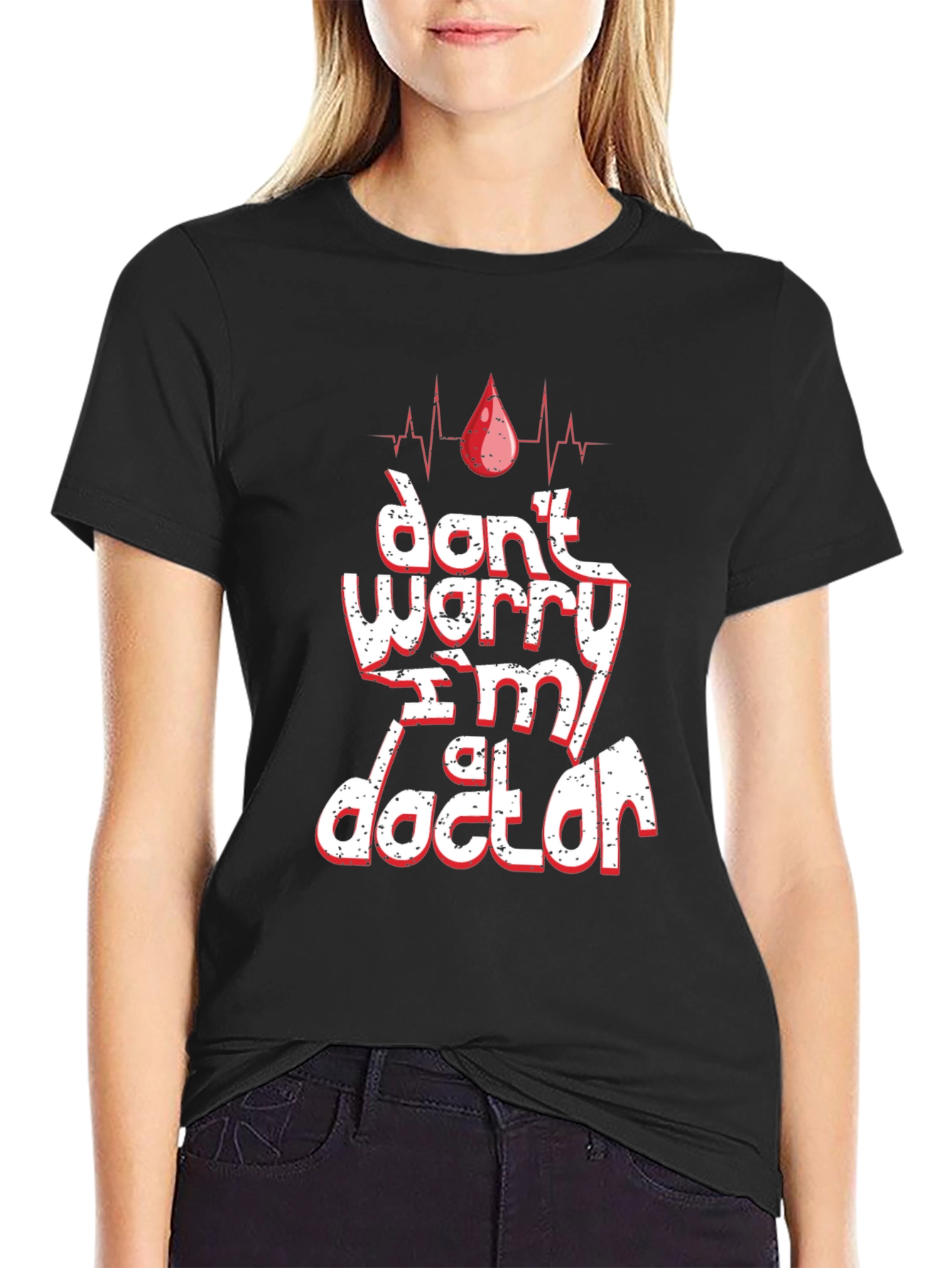 Dont Worry Im A Doctor T-Shirt