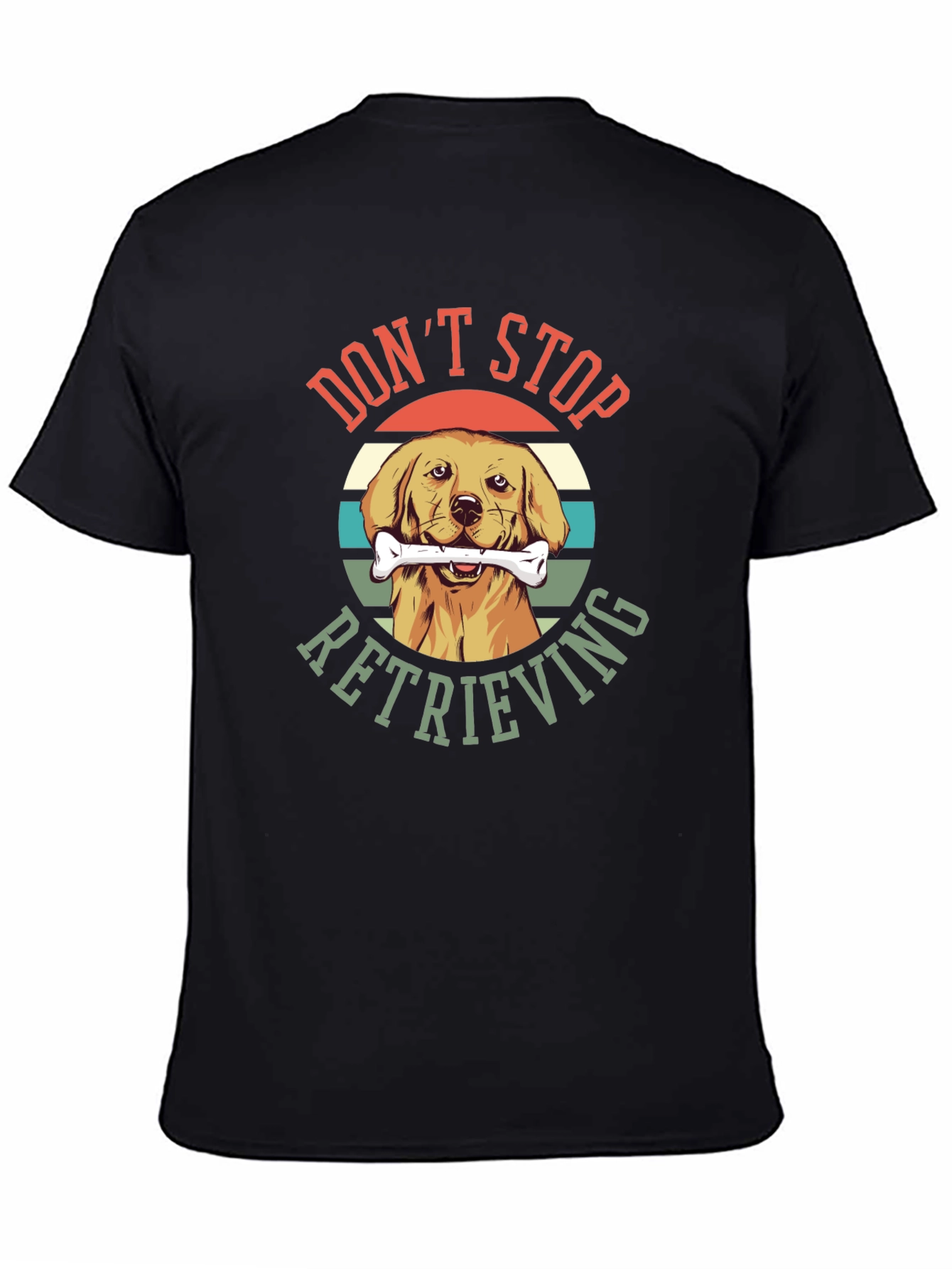Dont Stop Retrieving Dog T-Shirt
