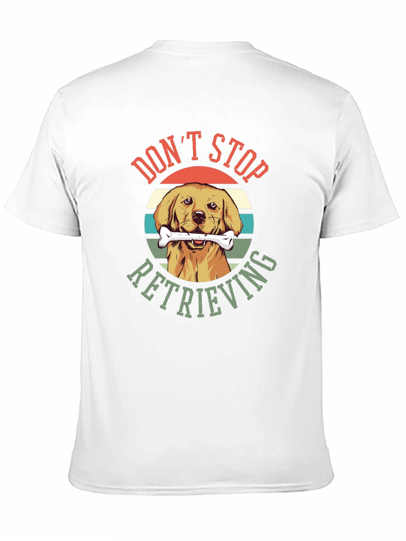 Dont Stop Retrieving Dog T-Shirt