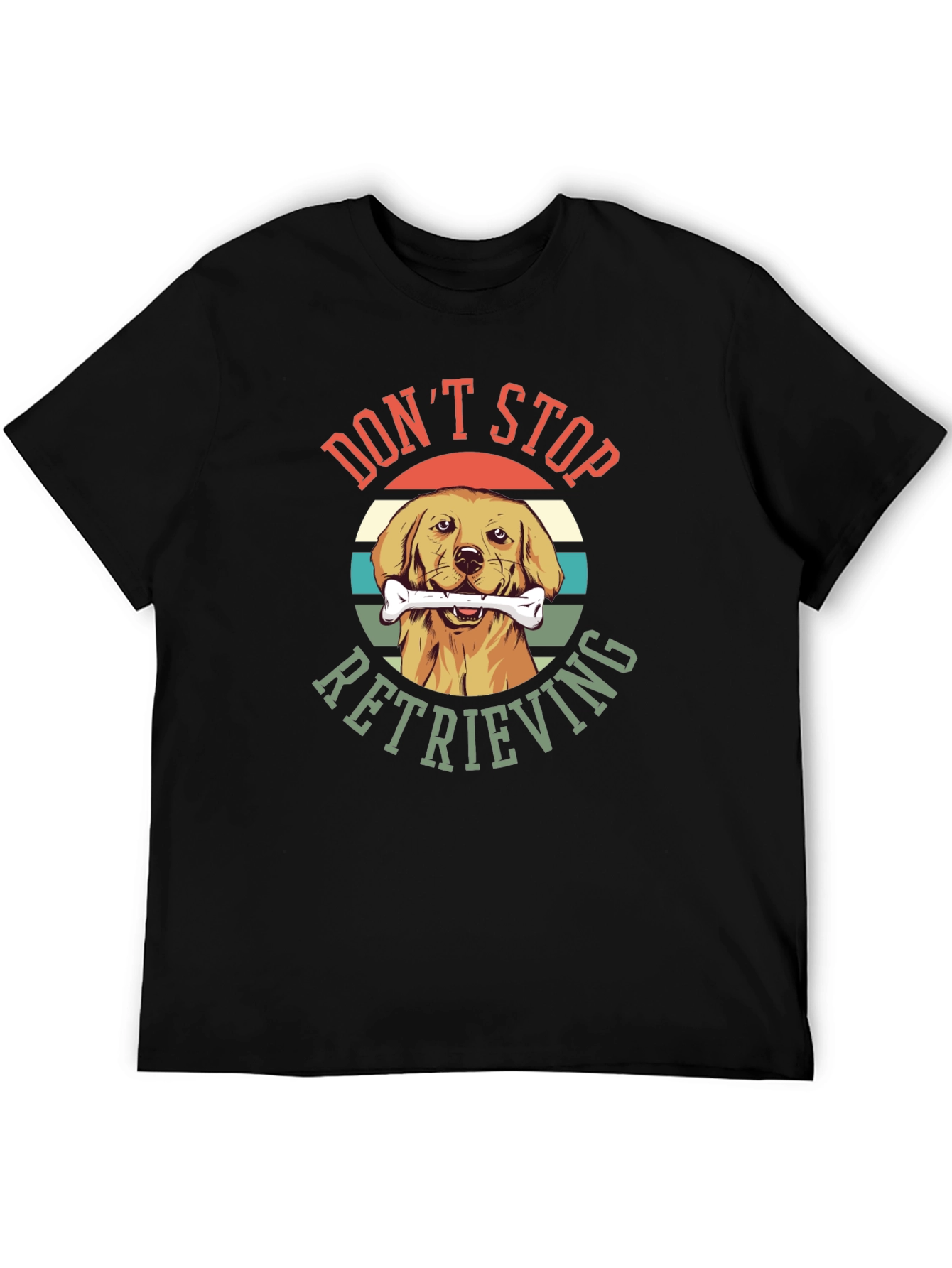 Dont Stop Retrieving Dog T-Shirt
