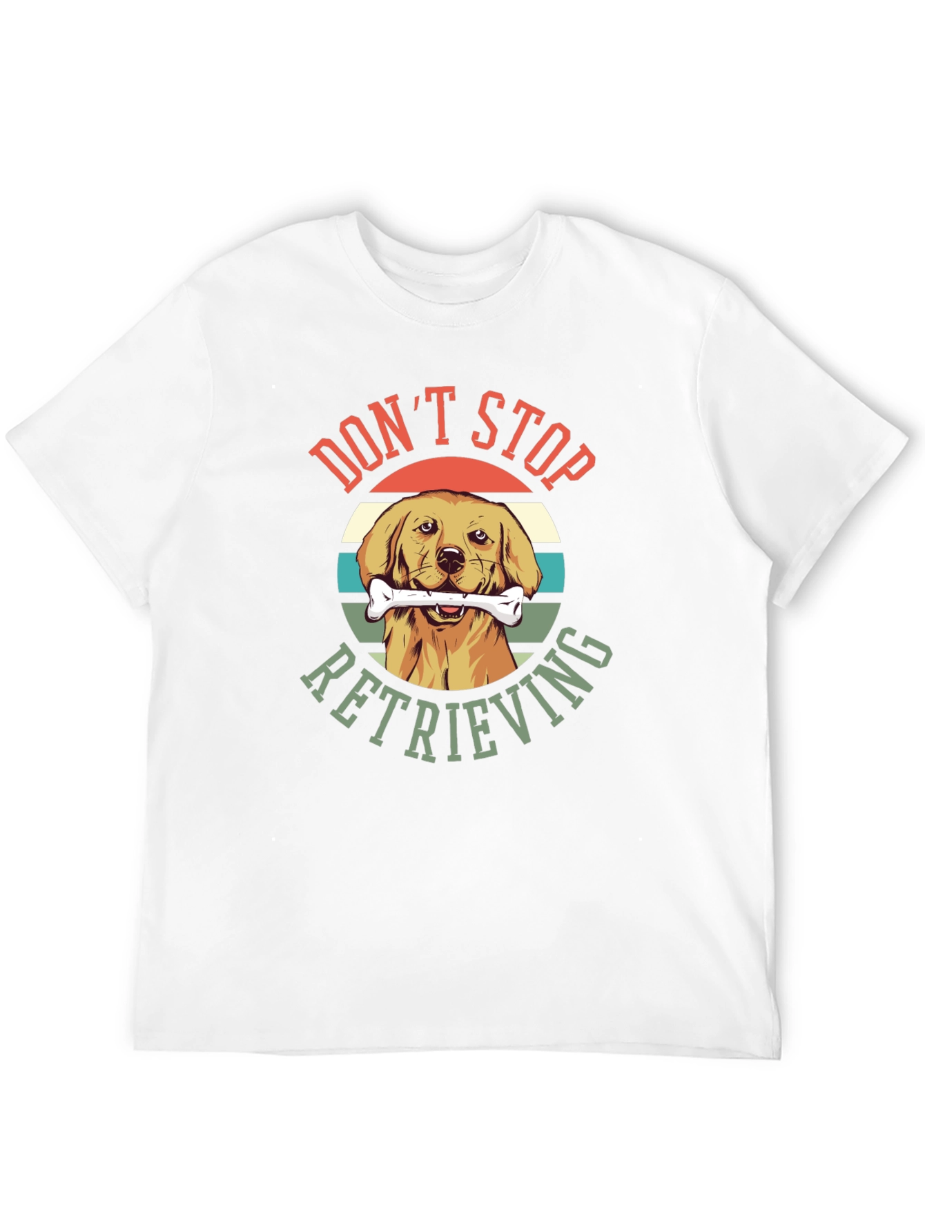 Dont Stop Retrieving Dog T-Shirt