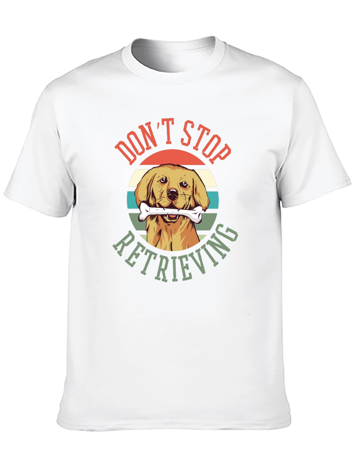 Dont Stop Retrieving Dog T-Shirt
