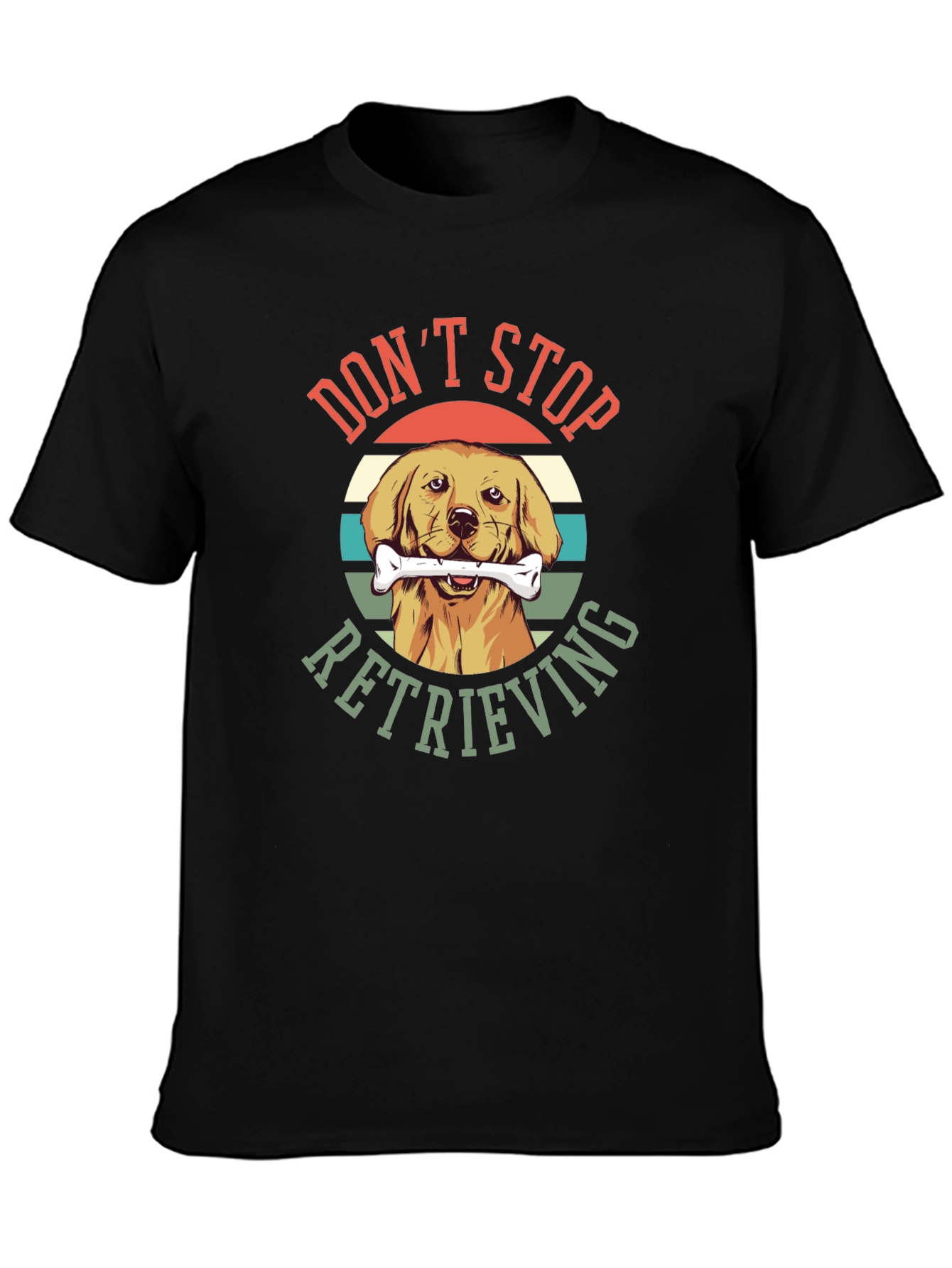 Dont Stop Retrieving Dog T-Shirt