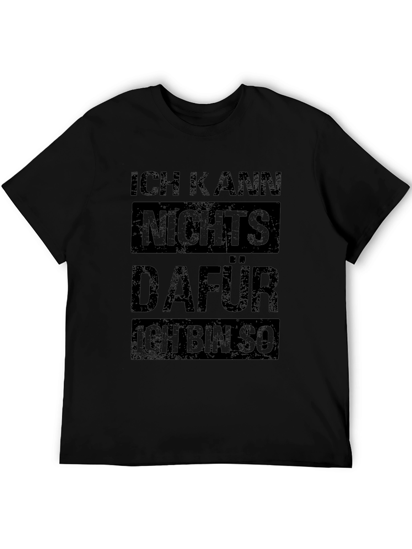 German Slogan T-Shirt - Ich Kann Nichts Dafur