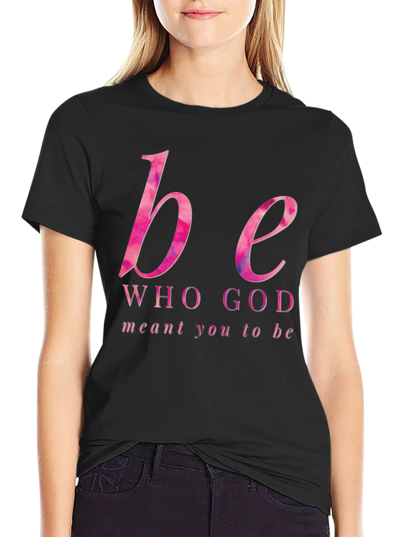 Be Who God Meant You To Be Graphic Tee