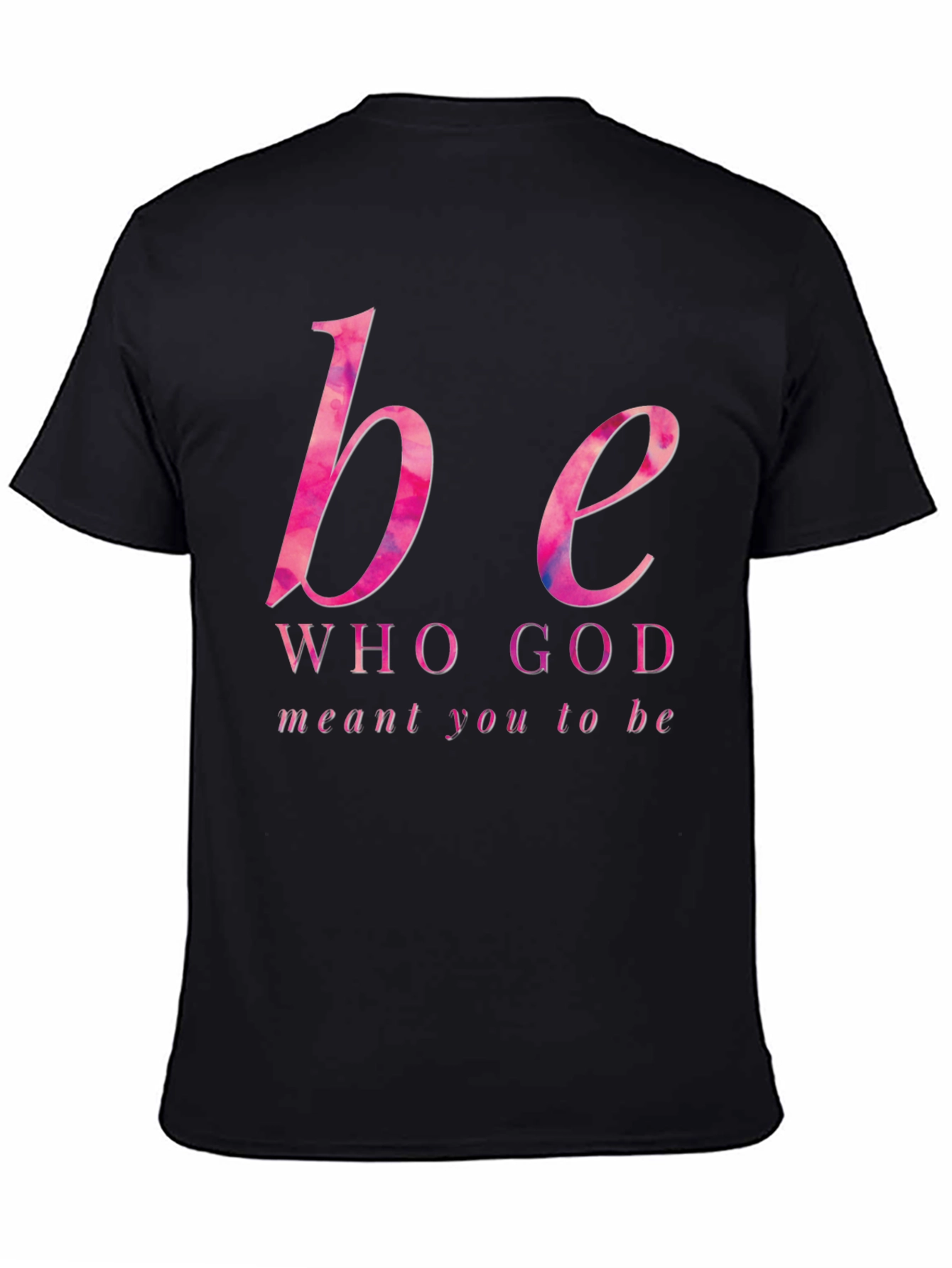Be Who God Meant You To Be Graphic Tee