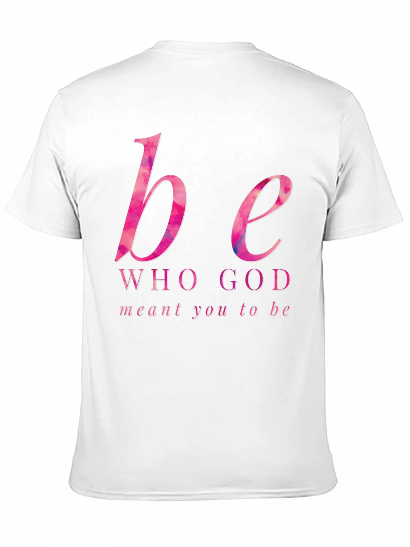Be Who God Meant You To Be Graphic Tee