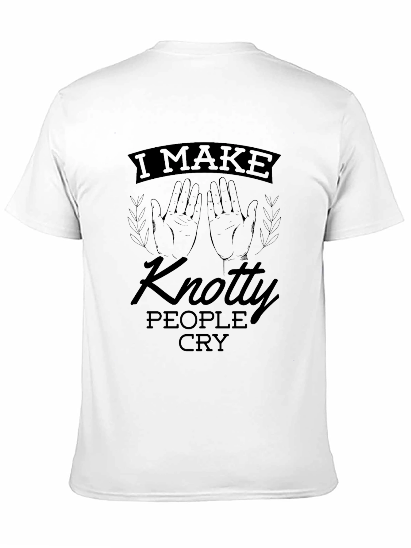 I Make Knotty People Cry T-Shirt