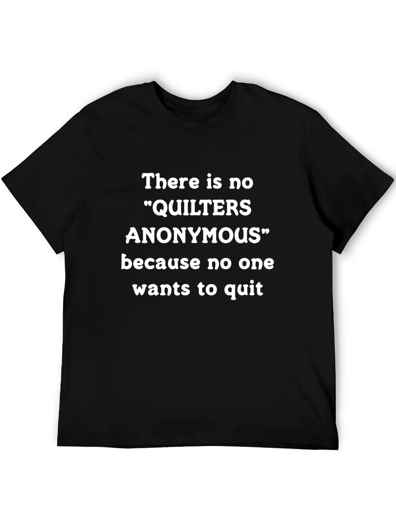 Quilters Anonymous Funny T-Shirt