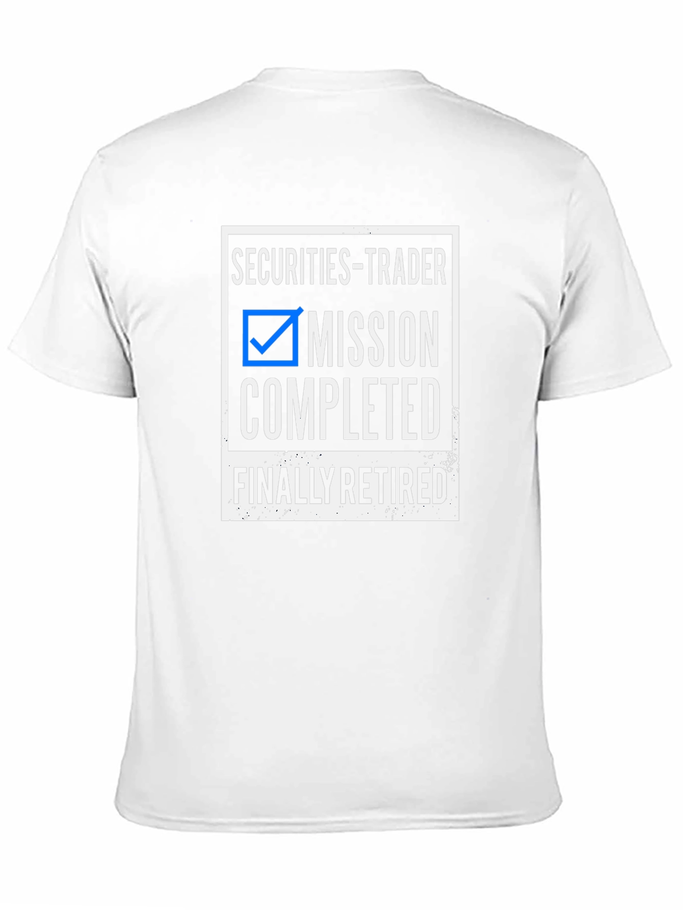 Securities Trader Retirement T-Shirt - Mission Completed