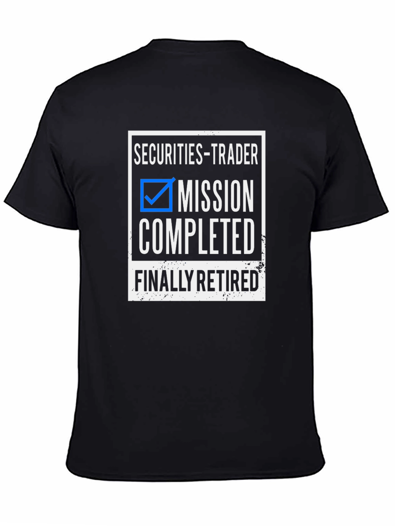 Securities Trader Retirement T-Shirt - Mission Completed