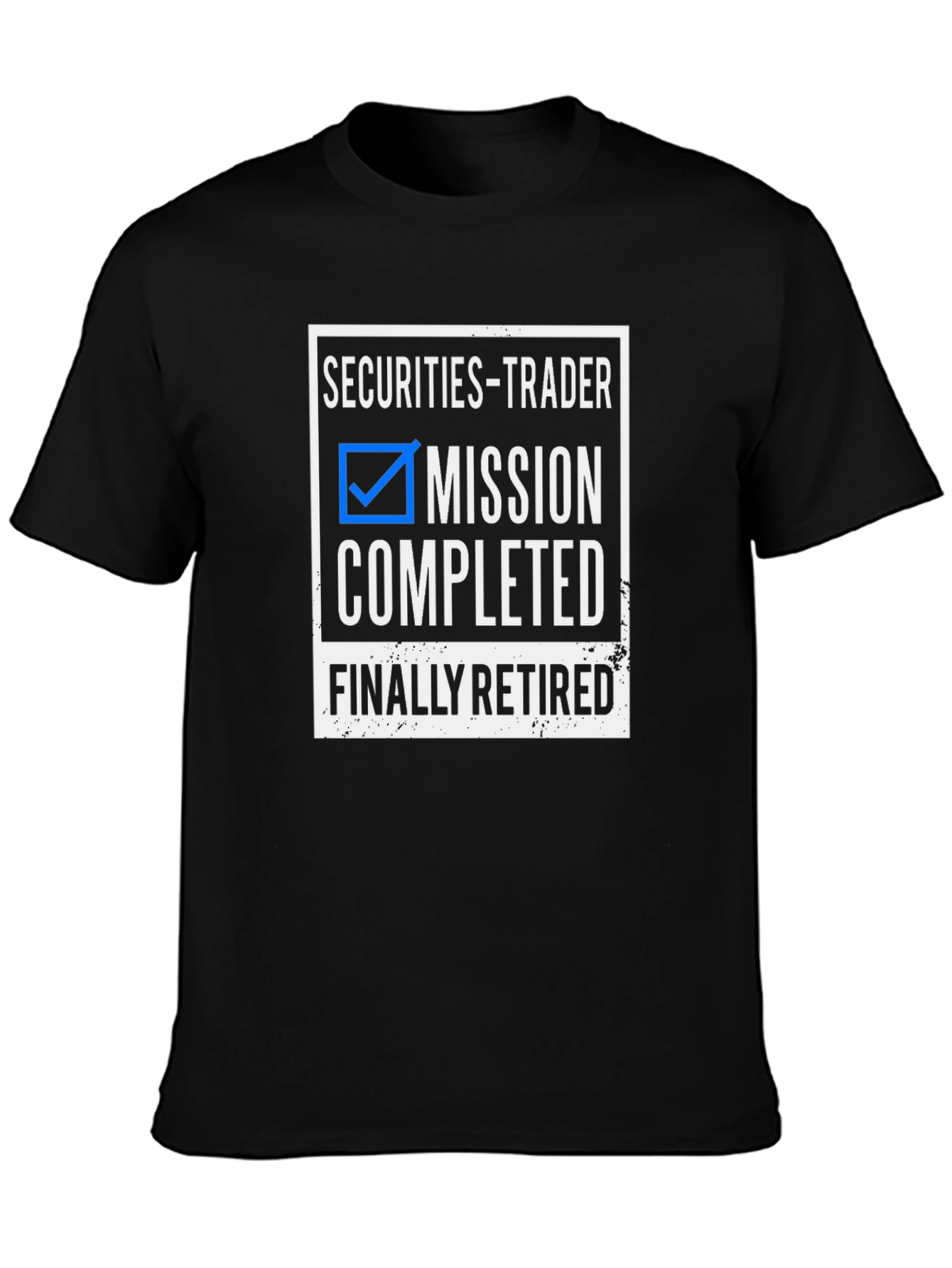 Securities Trader Retirement T-Shirt - Mission Completed