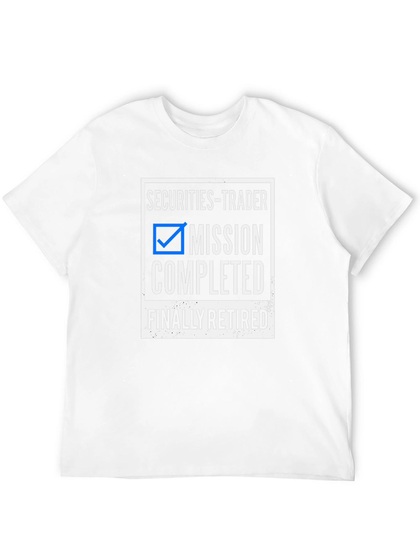 Securities Trader Retirement T-Shirt - Mission Completed