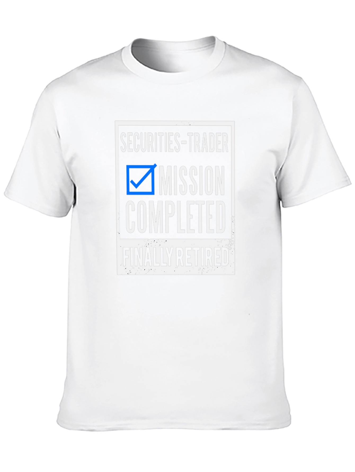 Securities Trader Retirement T-Shirt - Mission Completed