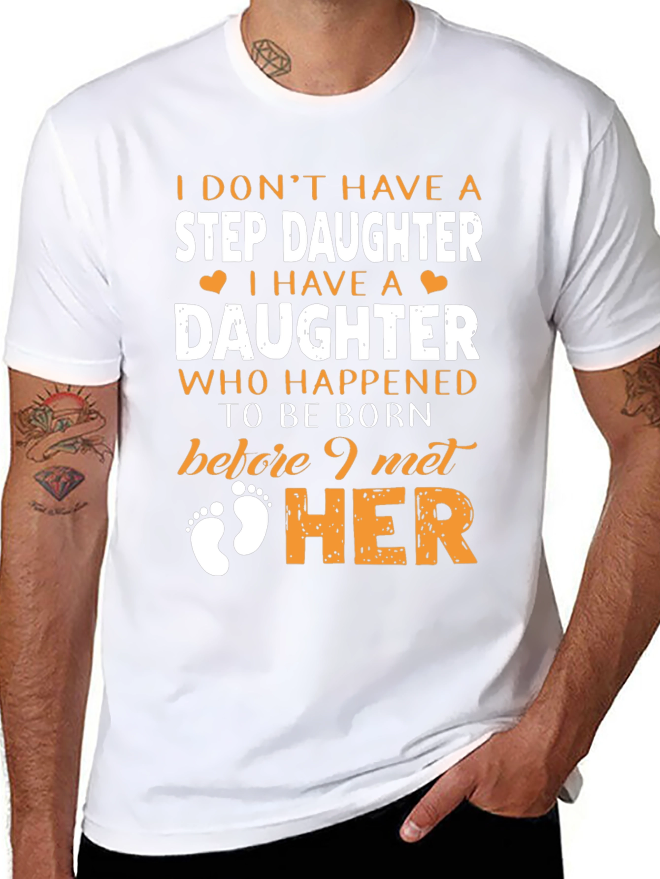 Stepdaughter T-Shirt: I Dont Have A Stepdaughter