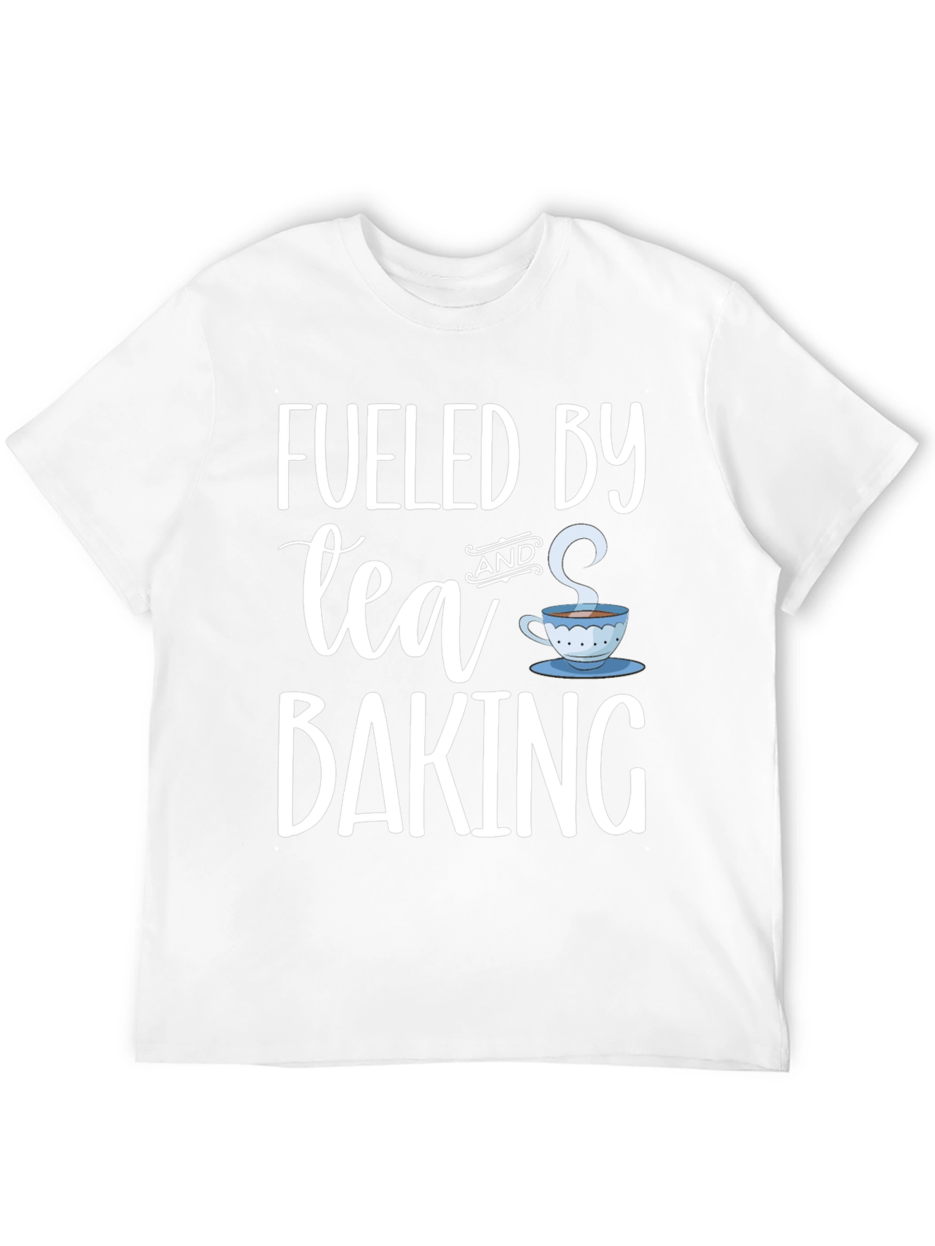 Fueled By Tea and Baking - Graphic T-Shirt