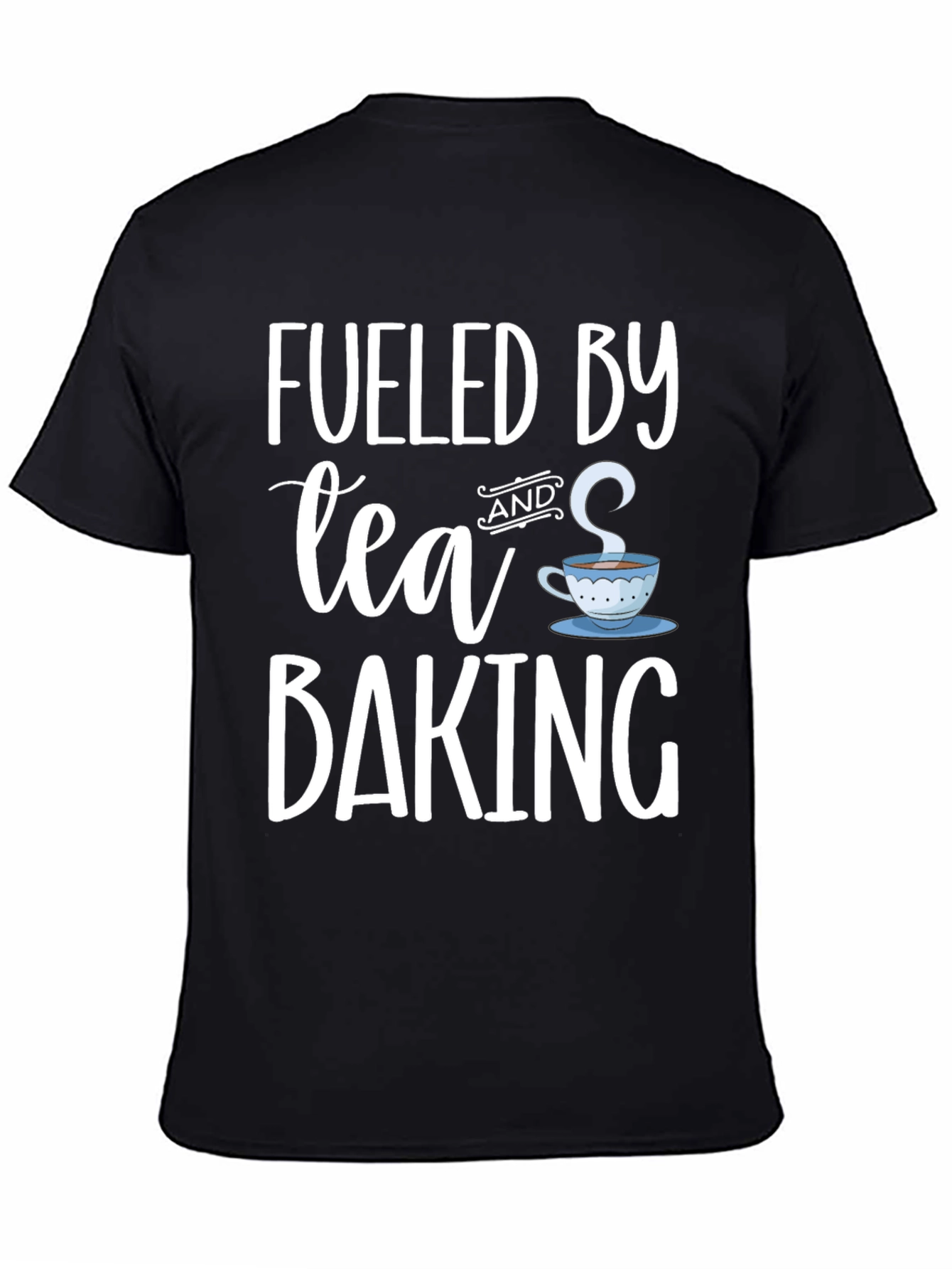 Fueled By Tea and Baking - Graphic T-Shirt
