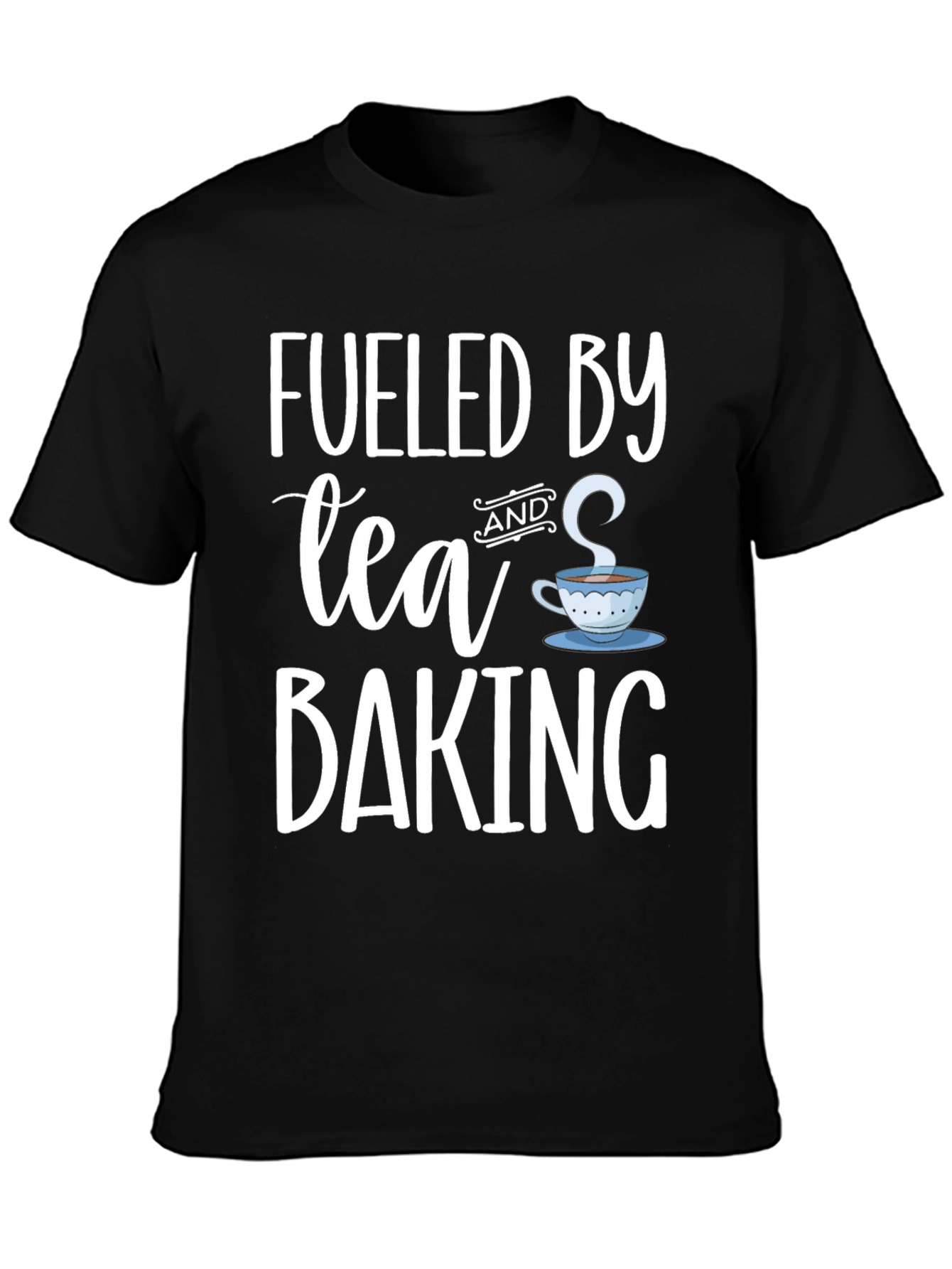 Fueled By Tea and Baking - Graphic T-Shirt