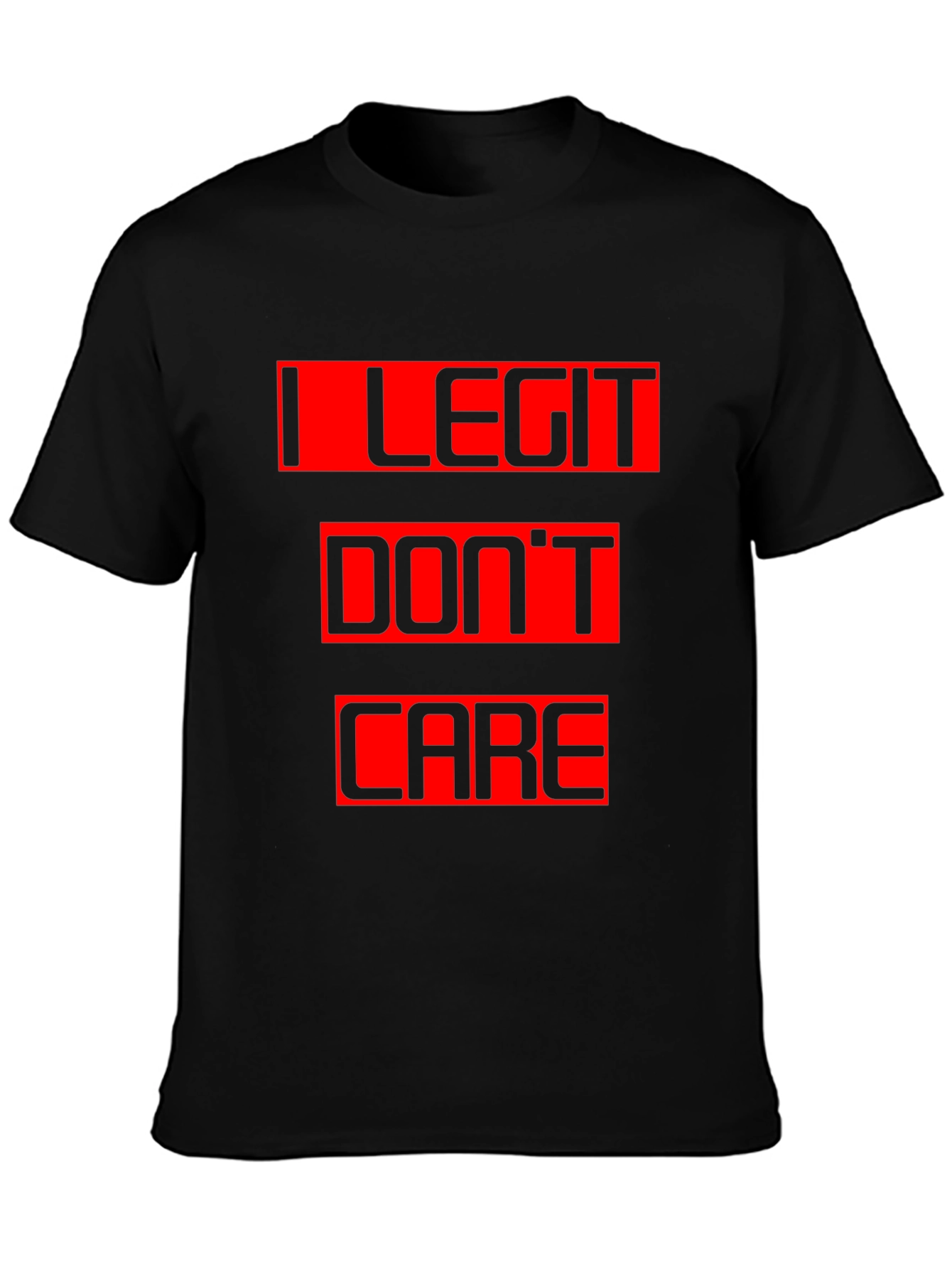 I Legit Dont Care Black T-Shirt Graphic Tee