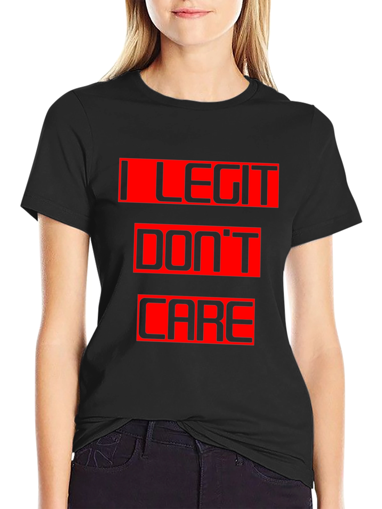 I Legit Dont Care Black T-Shirt Graphic Tee