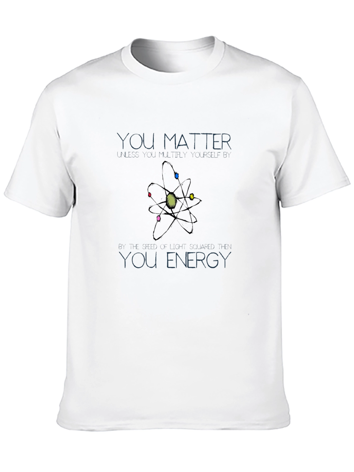 You Matter You Energy T-Shirt