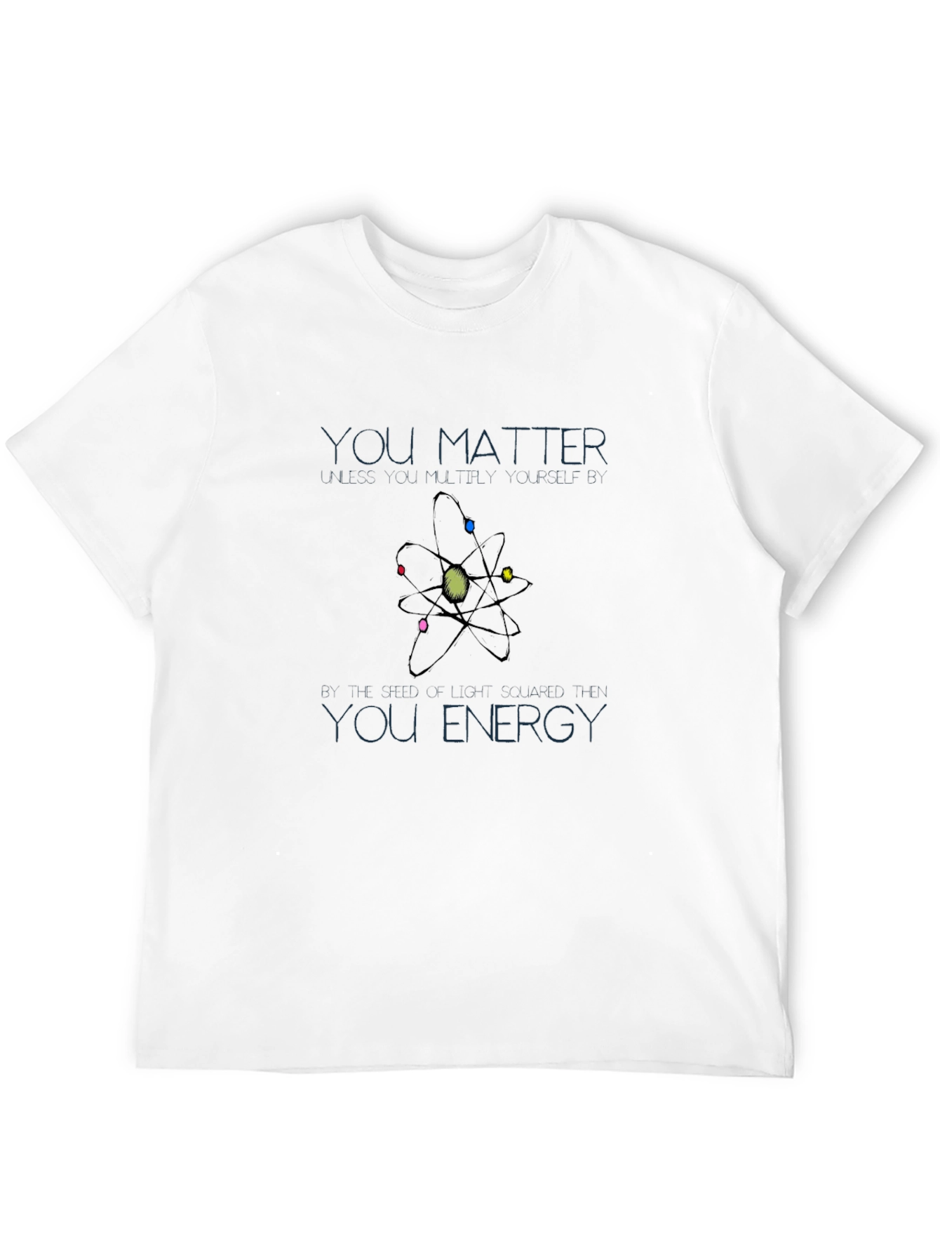 You Matter You Energy T-Shirt