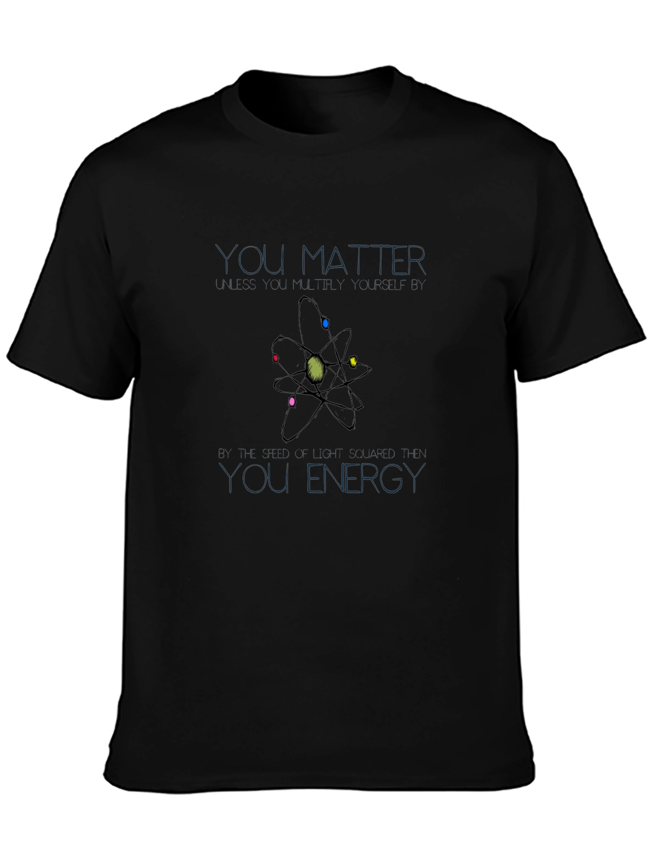 You Matter You Energy T-Shirt