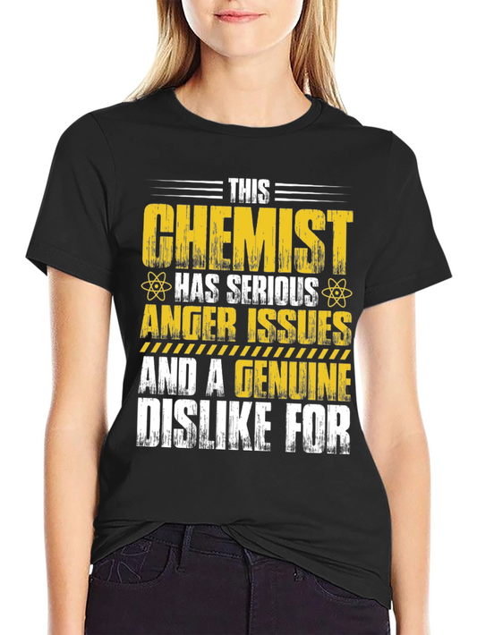 Chemist Anger Issues T-Shirt Funny Science Tee