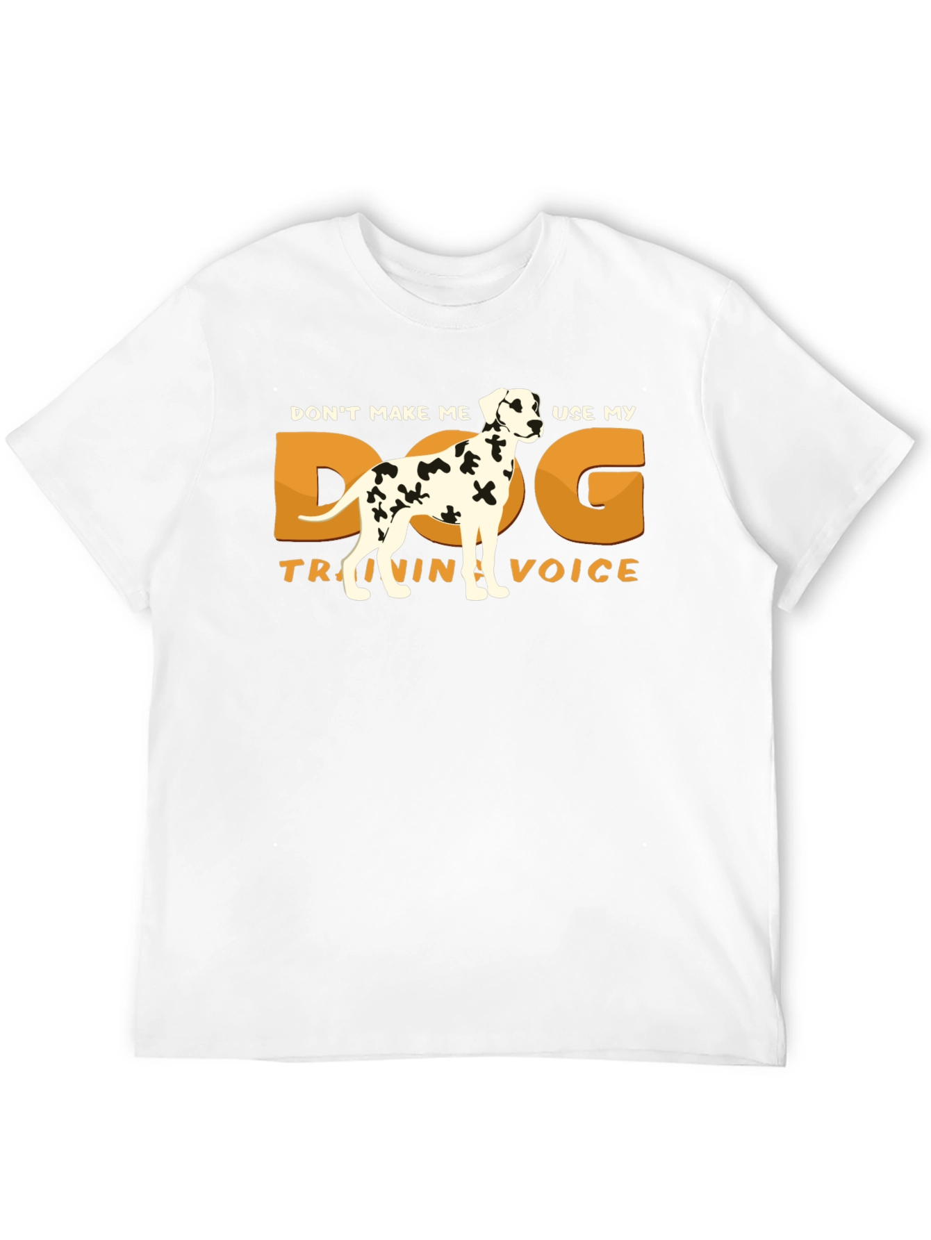 Dog Training Voice T-Shirt - Dalmatian Humor Tee