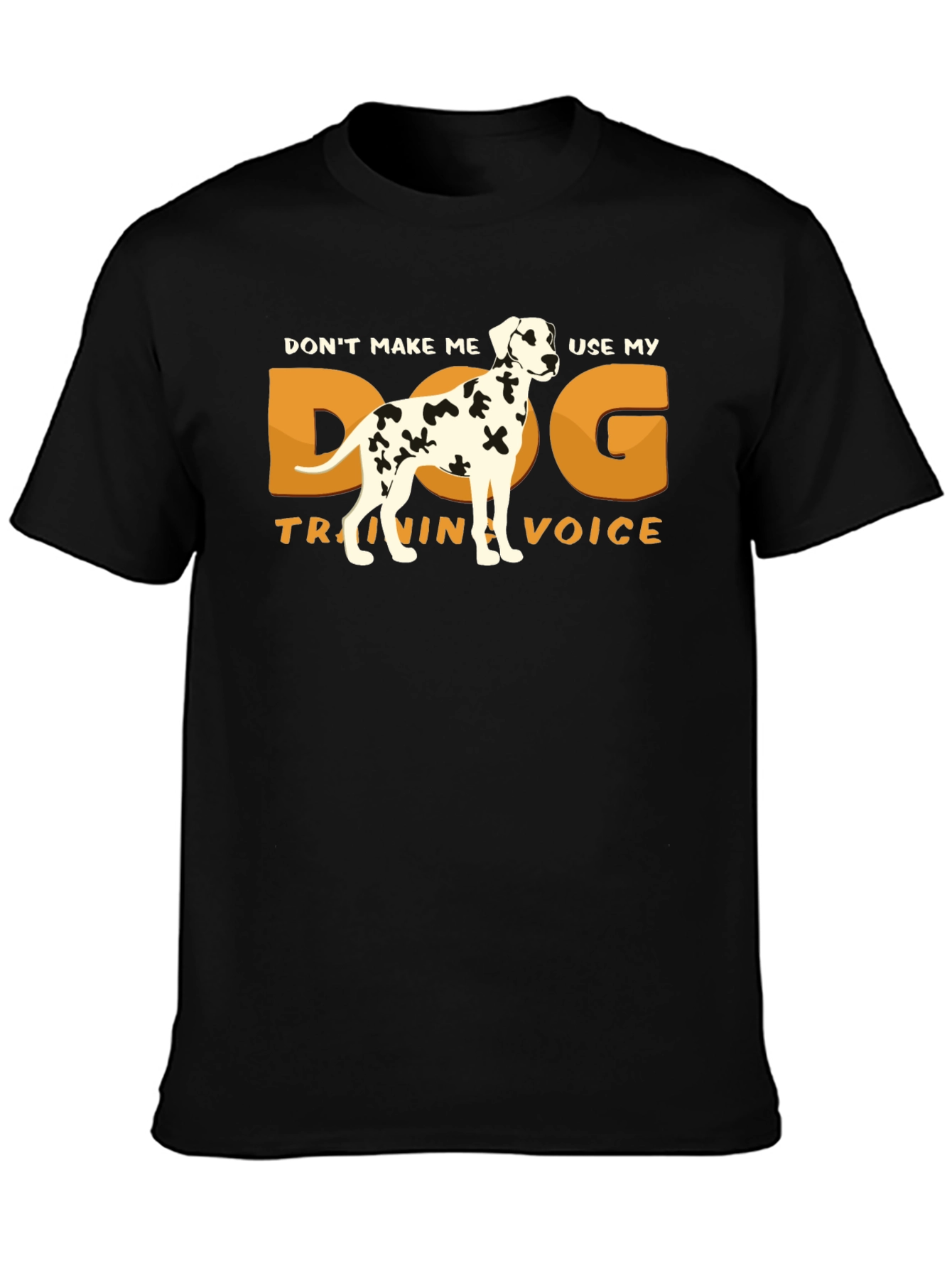 Dog Training Voice T-Shirt - Dalmatian Humor Tee