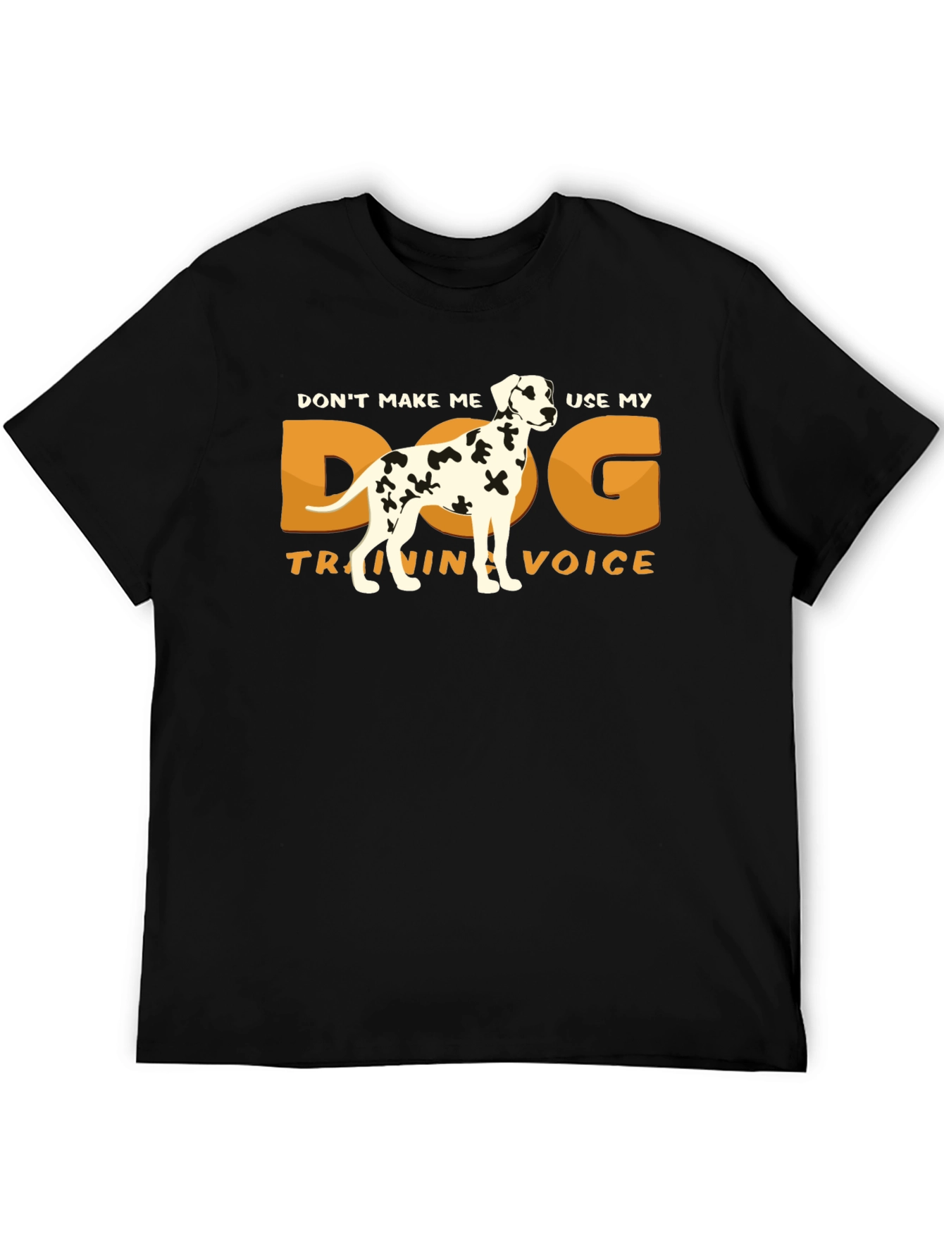 Dog Training Voice T-Shirt - Dalmatian Humor Tee