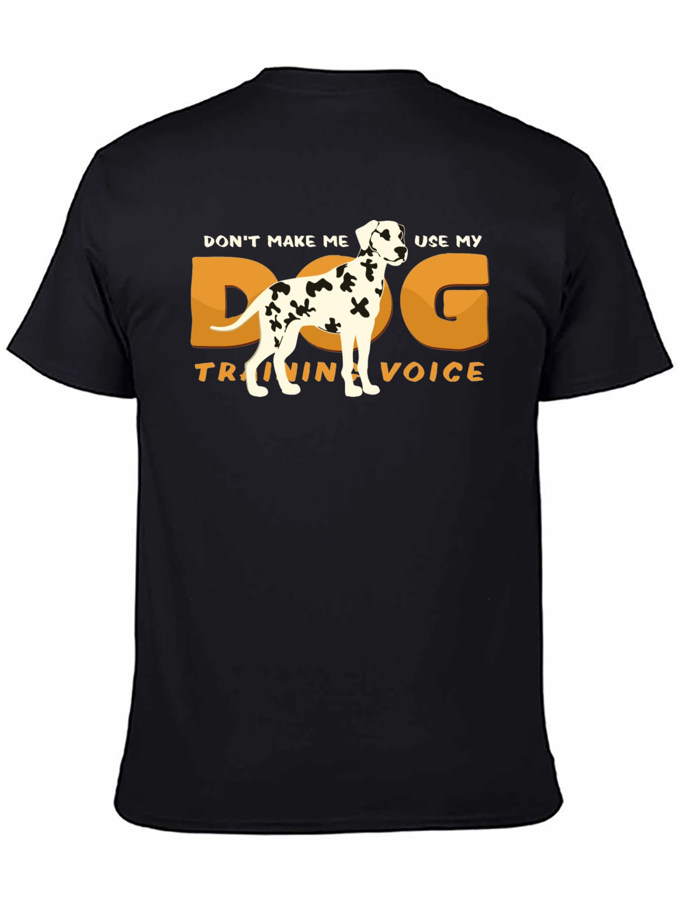 Dog Training Voice T-Shirt - Dalmatian Humor Tee