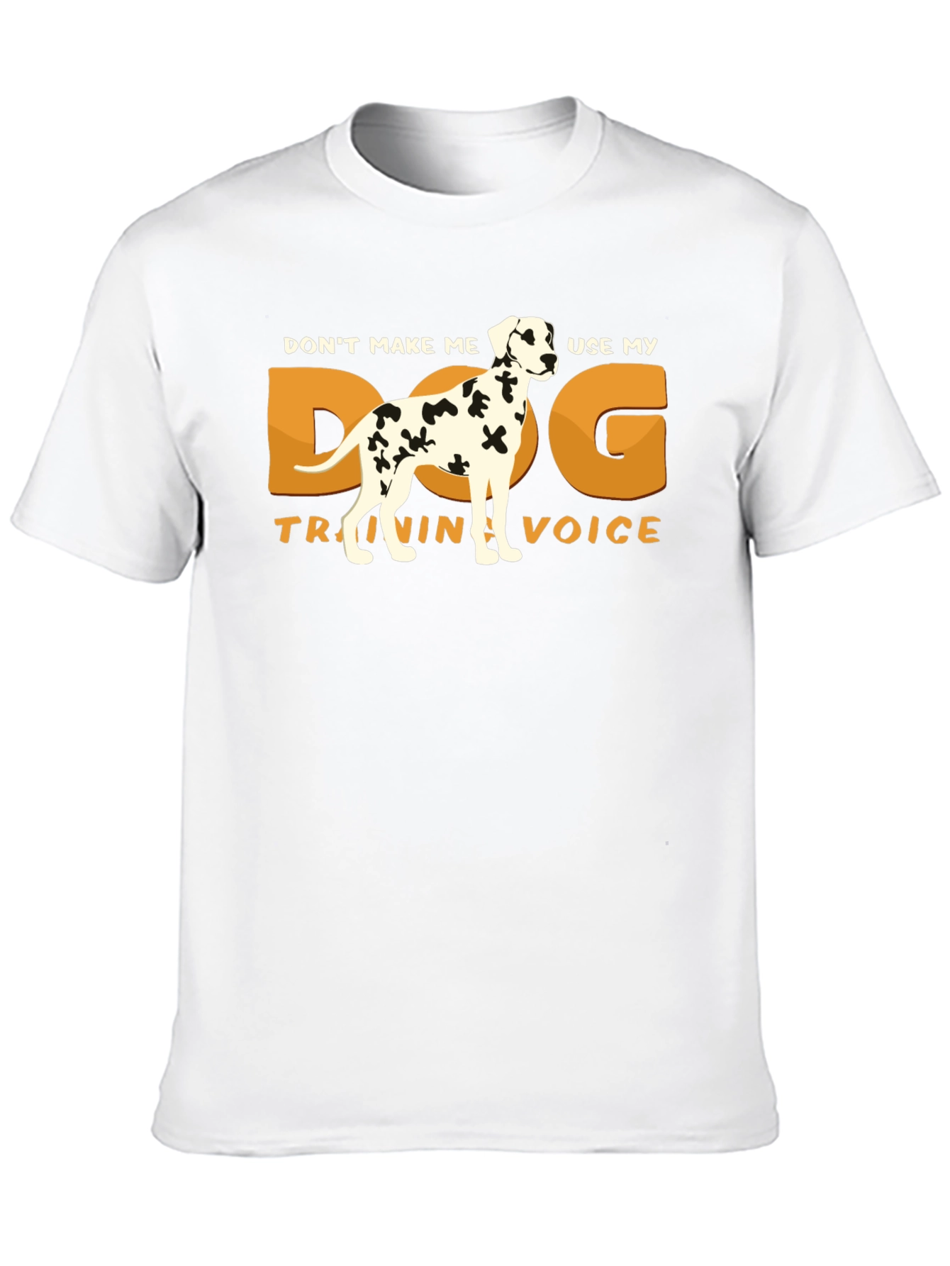 Dog Training Voice T-Shirt - Dalmatian Humor Tee