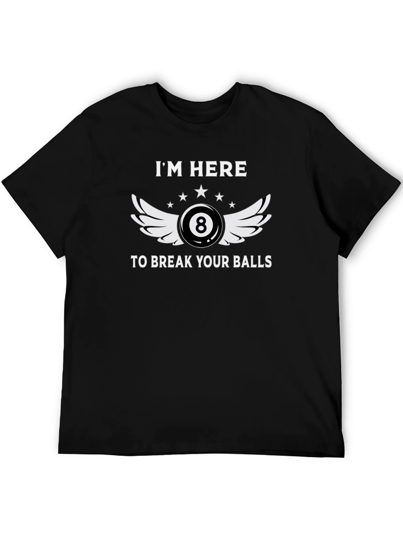 Im Here to Break Your Balls T-Shirt