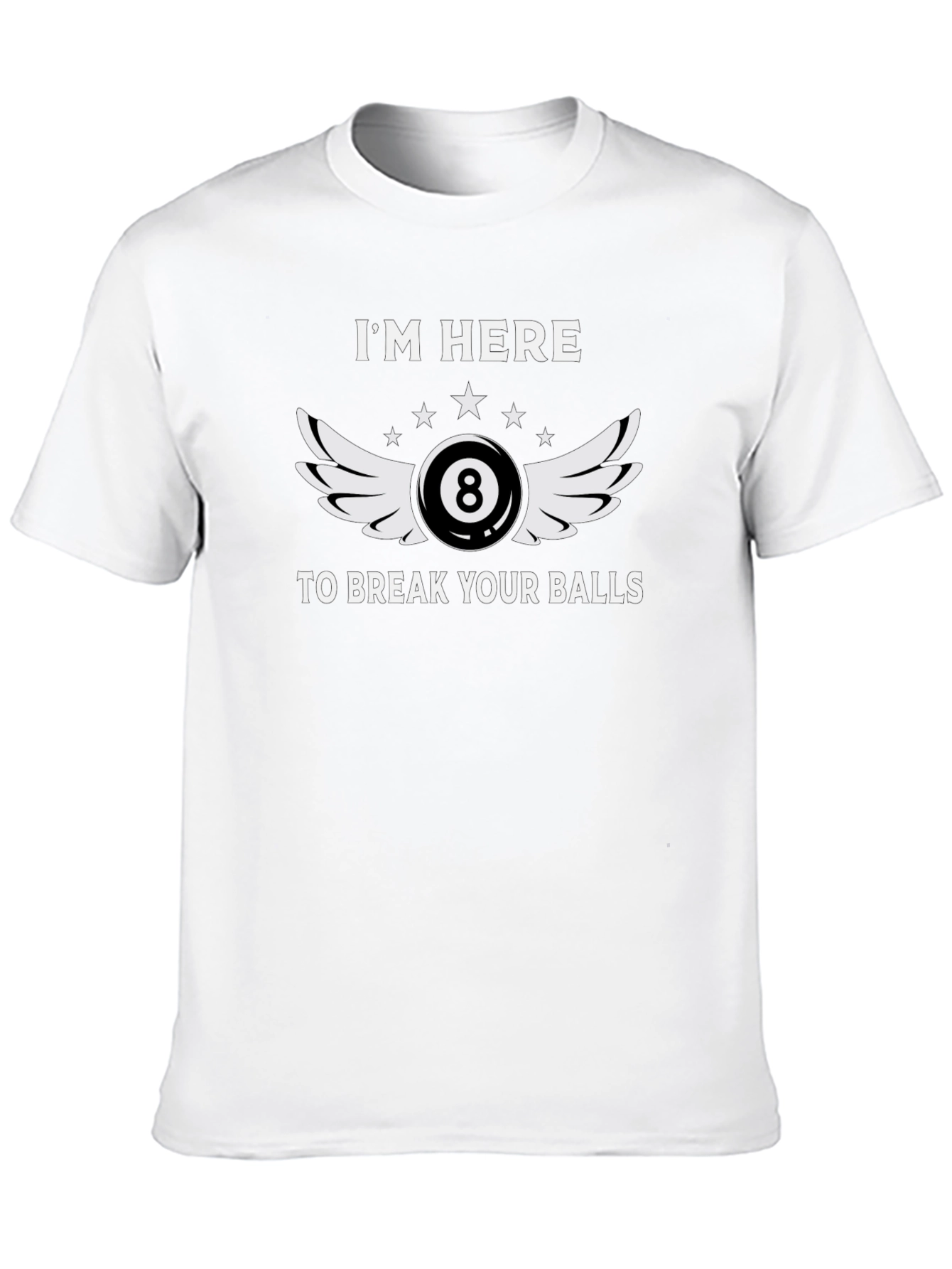 Im Here to Break Your Balls T-Shirt