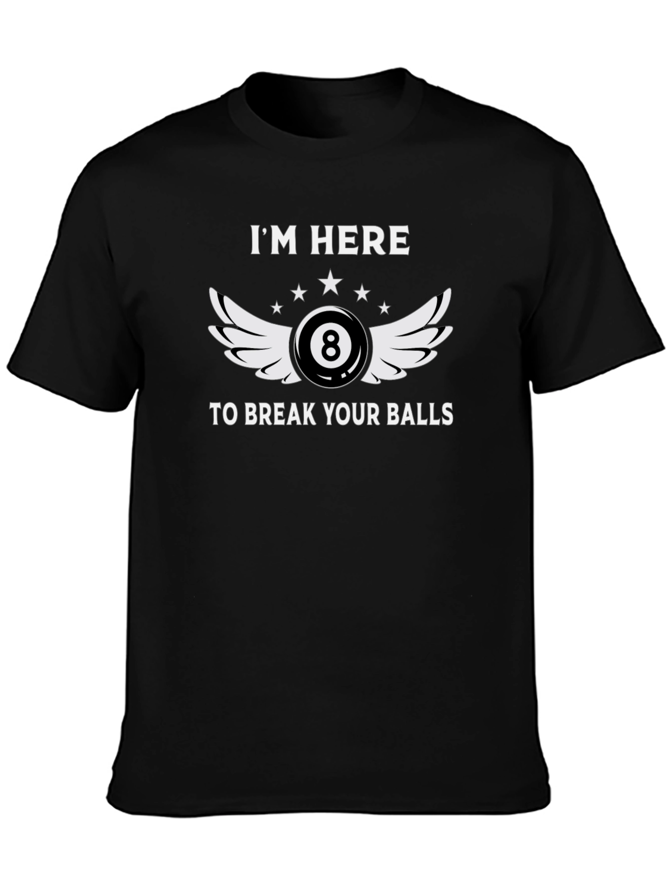 Im Here to Break Your Balls T-Shirt