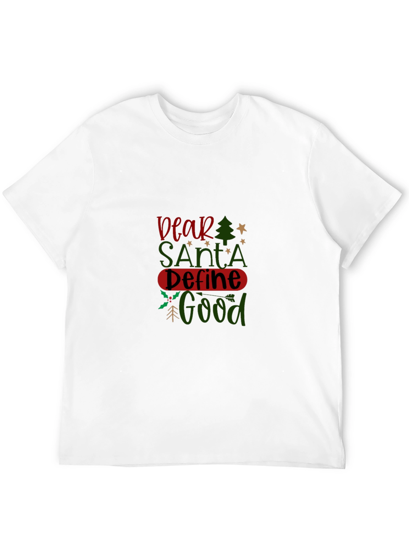 Dear Santa Define Good T-Shirt