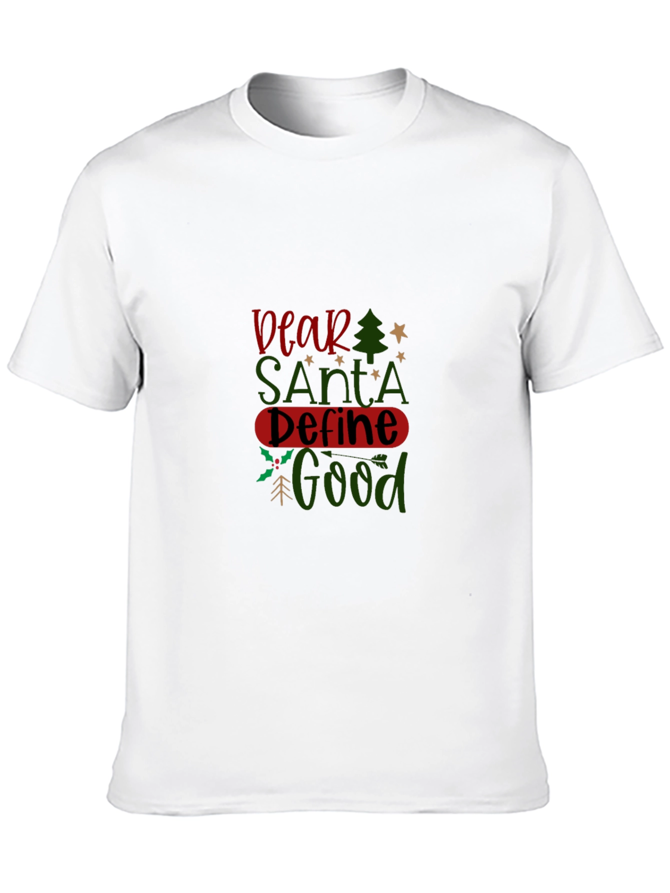 Dear Santa Define Good T-Shirt