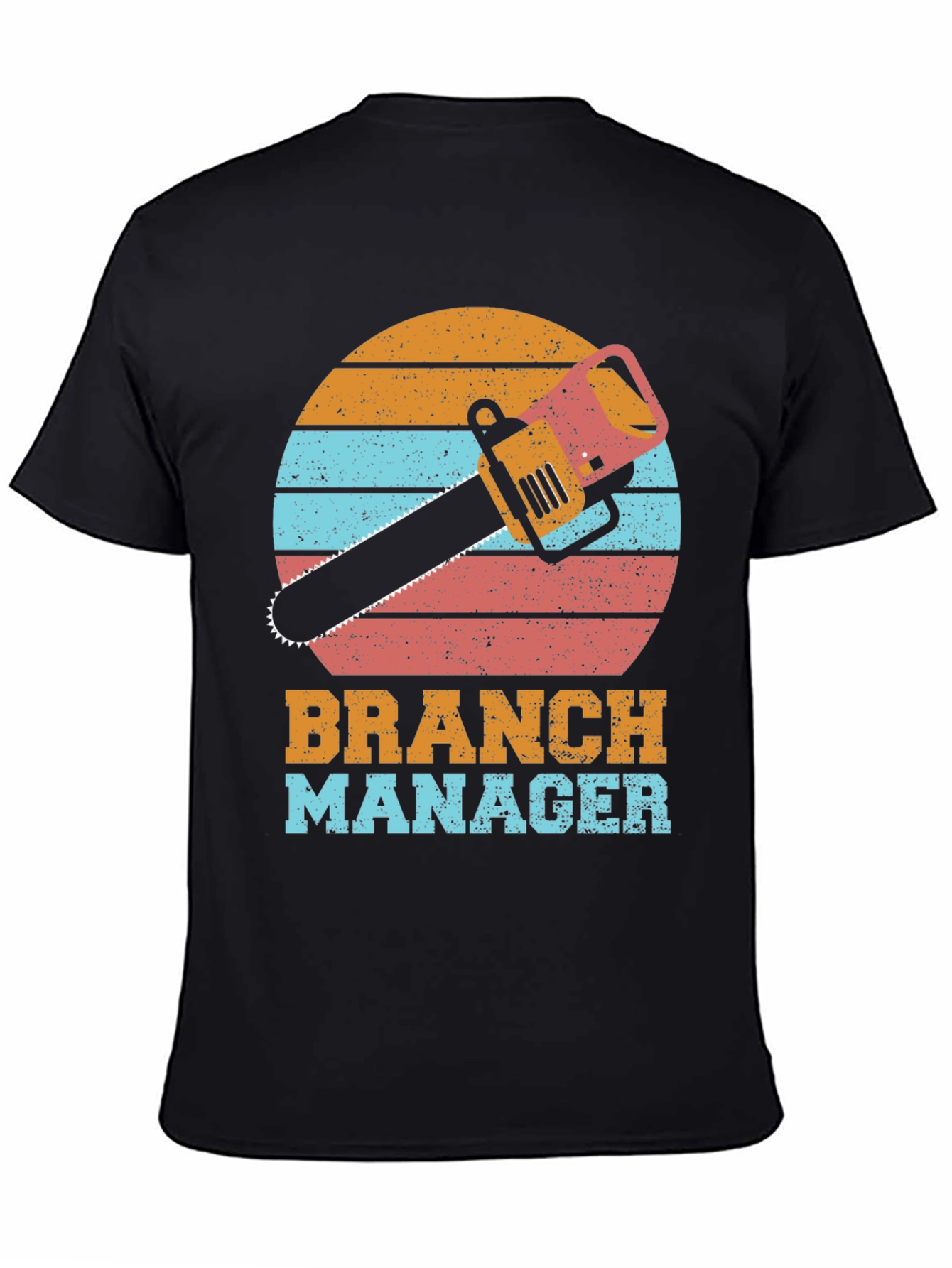 Branch Manager T-Shirt Funny Chainsaw Tee