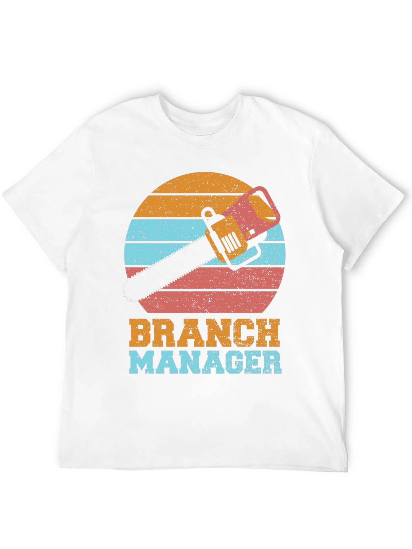 Branch Manager T-Shirt Funny Chainsaw Tee